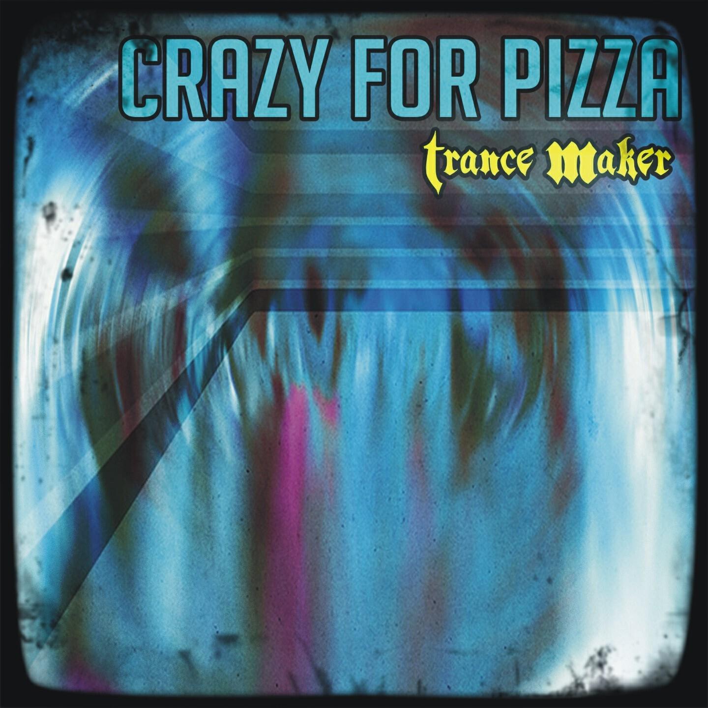 Crazy for Pizza - Trance Maker