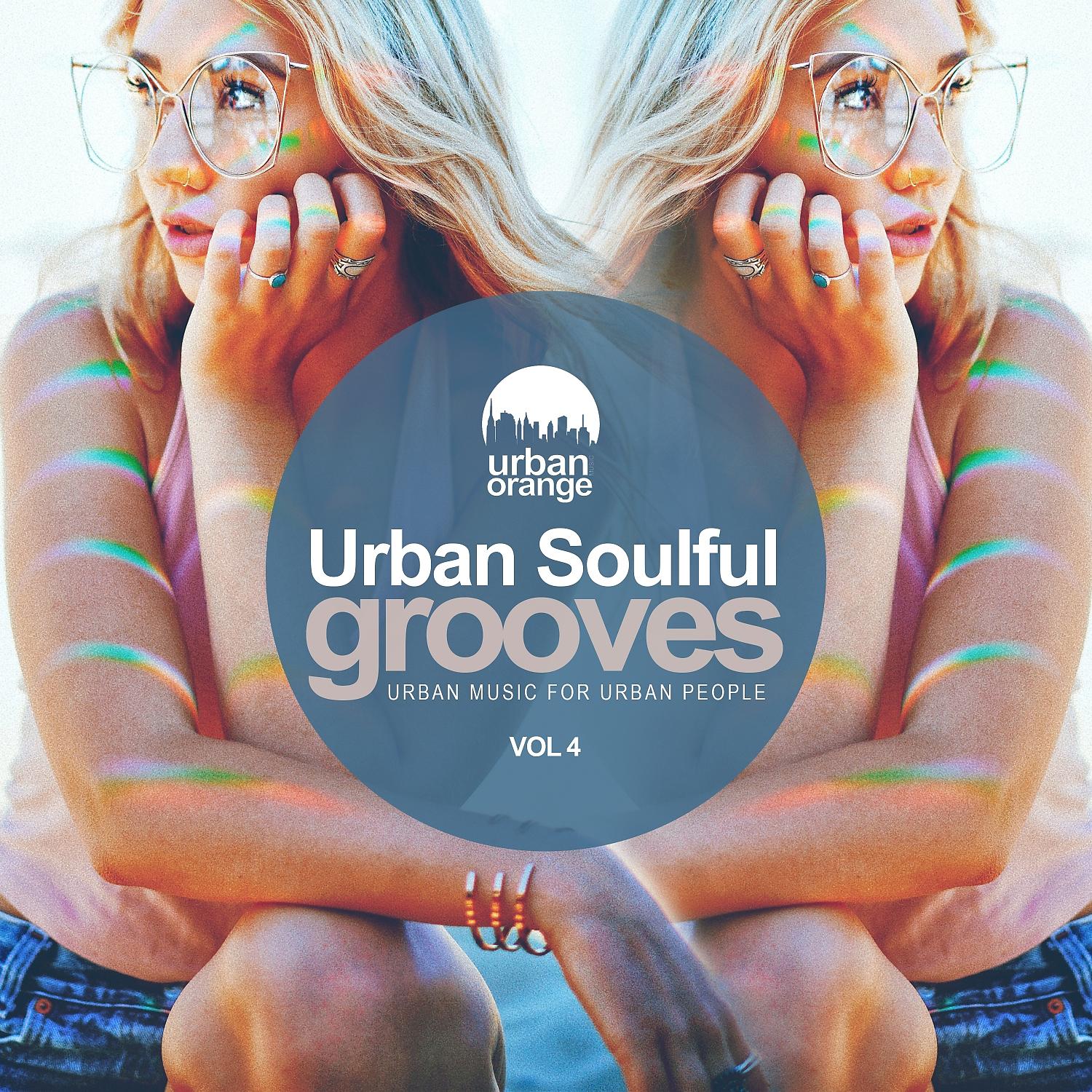 Постер альбома Urban Soulful Grooves, Vol. 4: Urban Music for Urban People