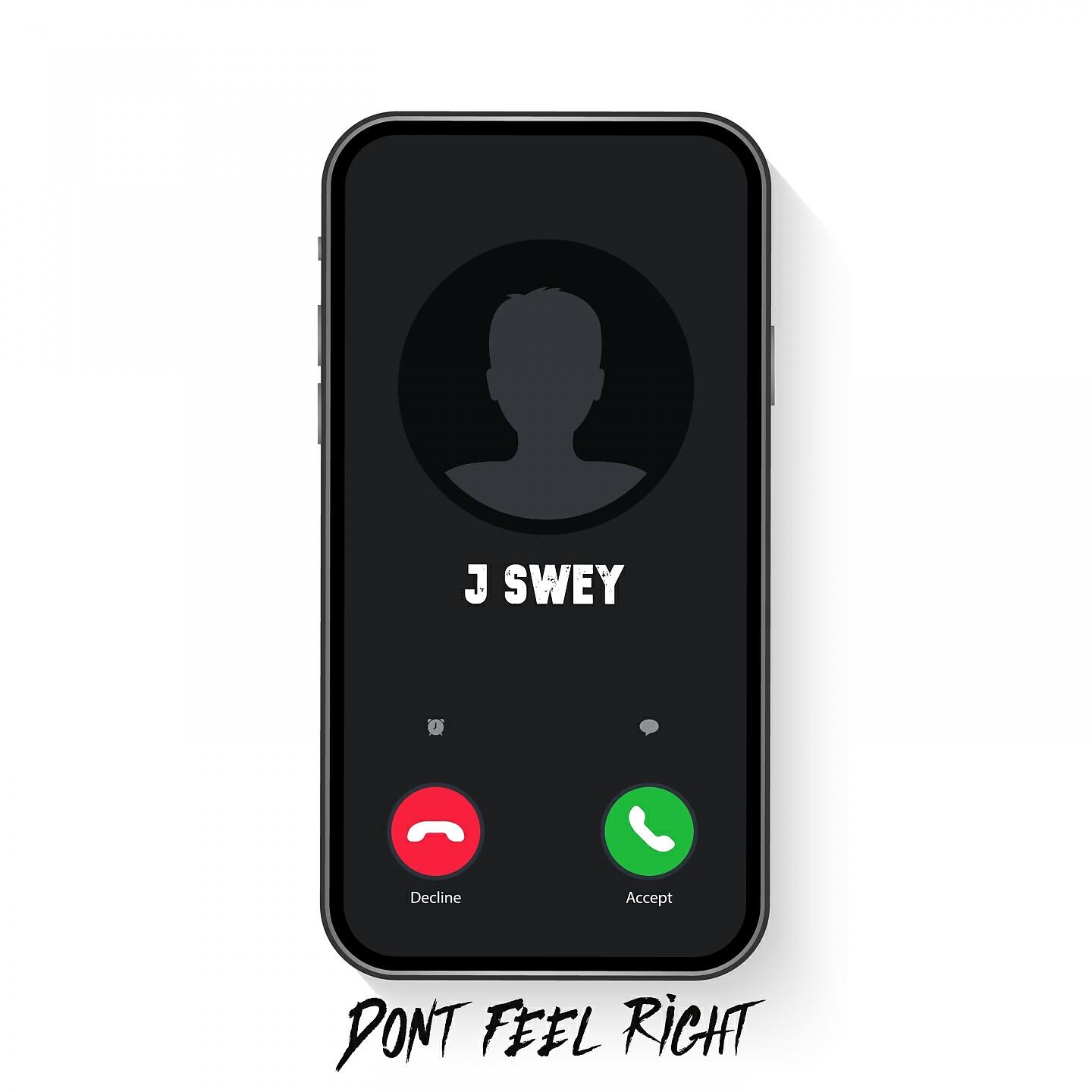 J Swey - Don't Feel Right