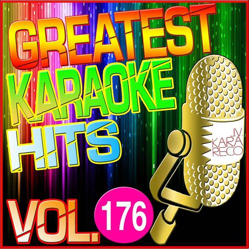 Постер альбома Greatest Karaoke Hits, Vol. 176