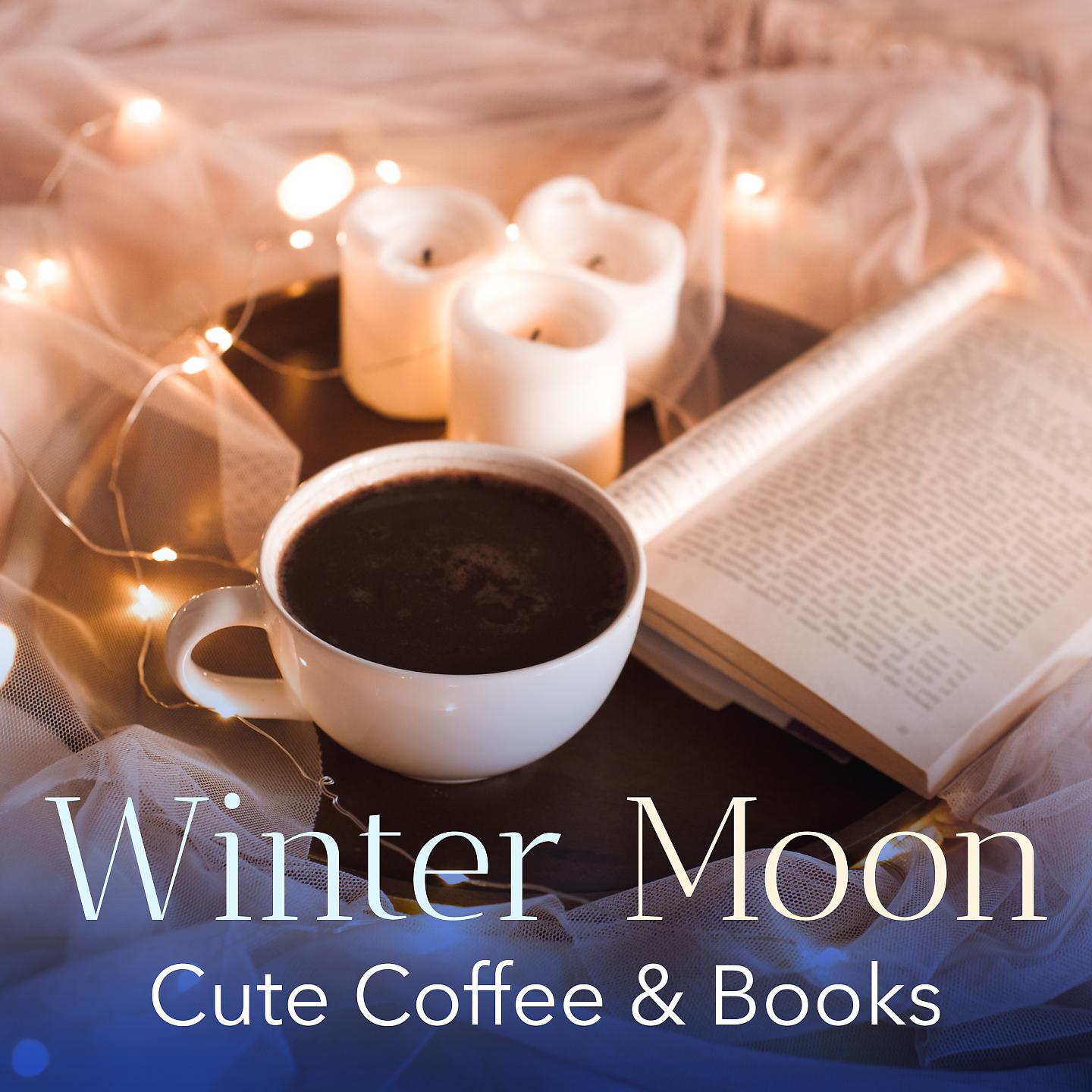 Постер альбома Winter Moon: Cute Coffee & Books