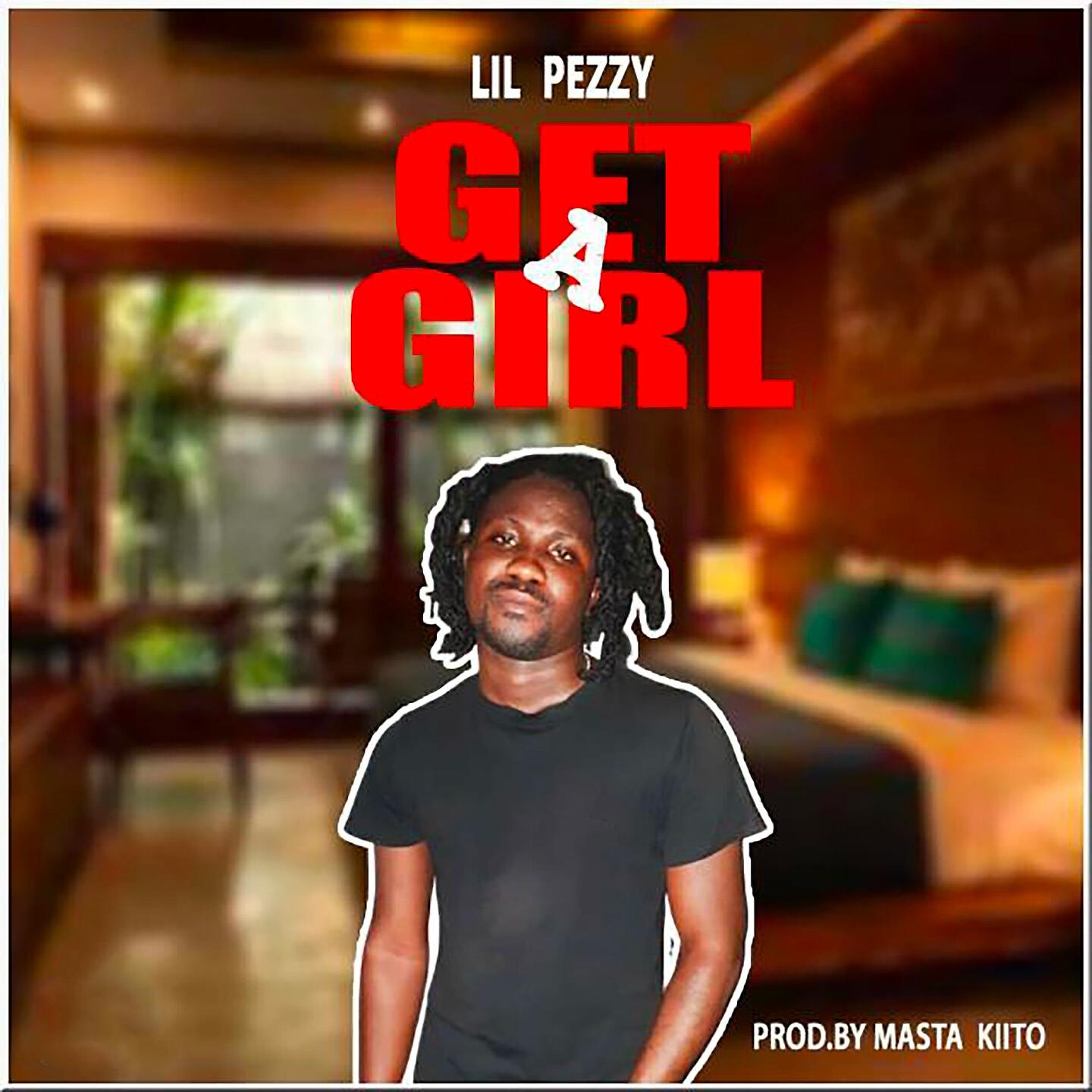 Lil Pezzy - Get A Girl