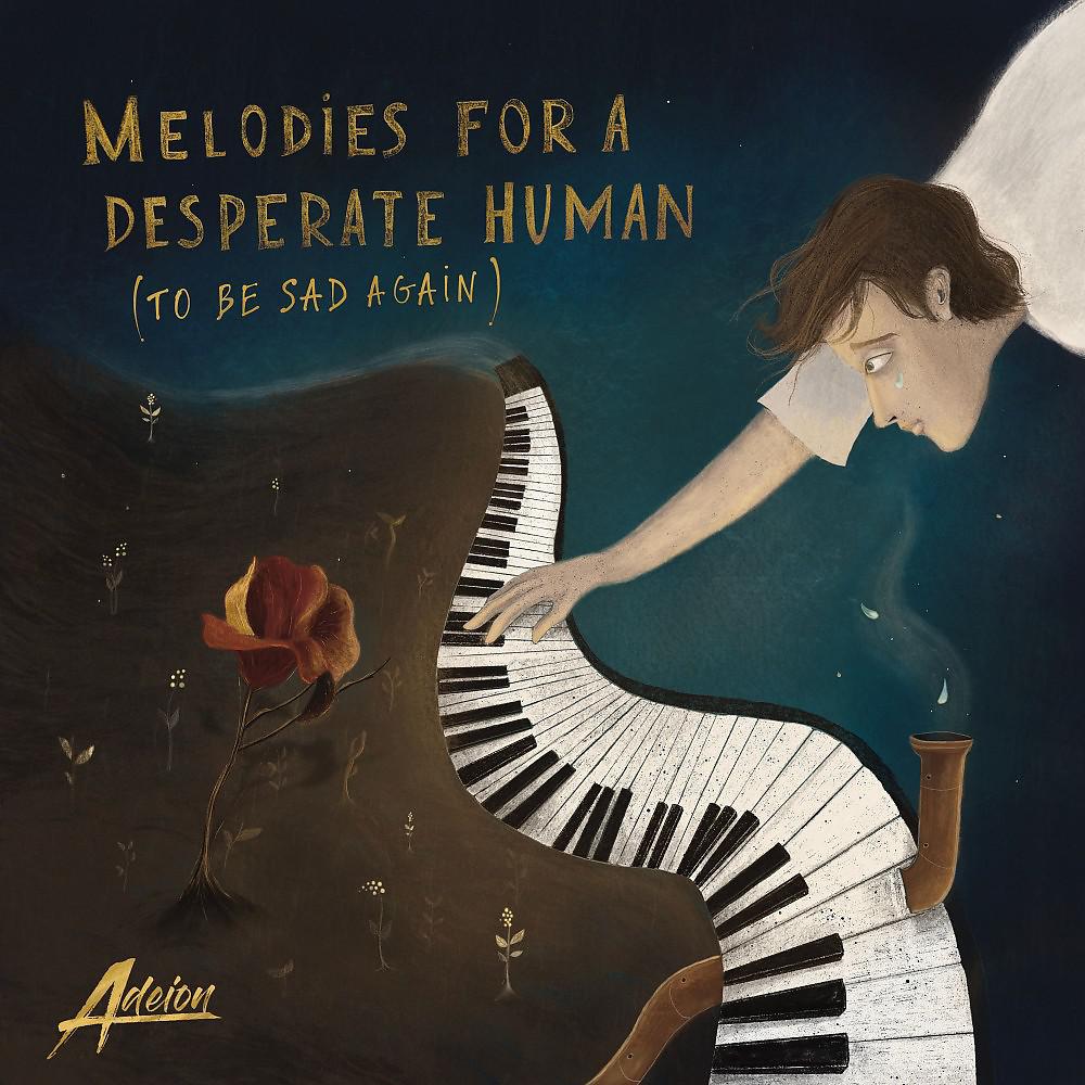 Постер альбома Melodies for A Desperate Human (To Be Sad Again)