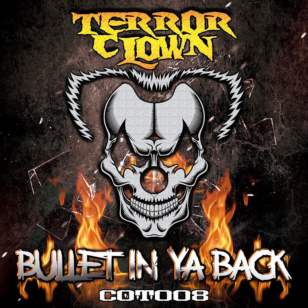 TerrorClown - Bullet in Ya Back