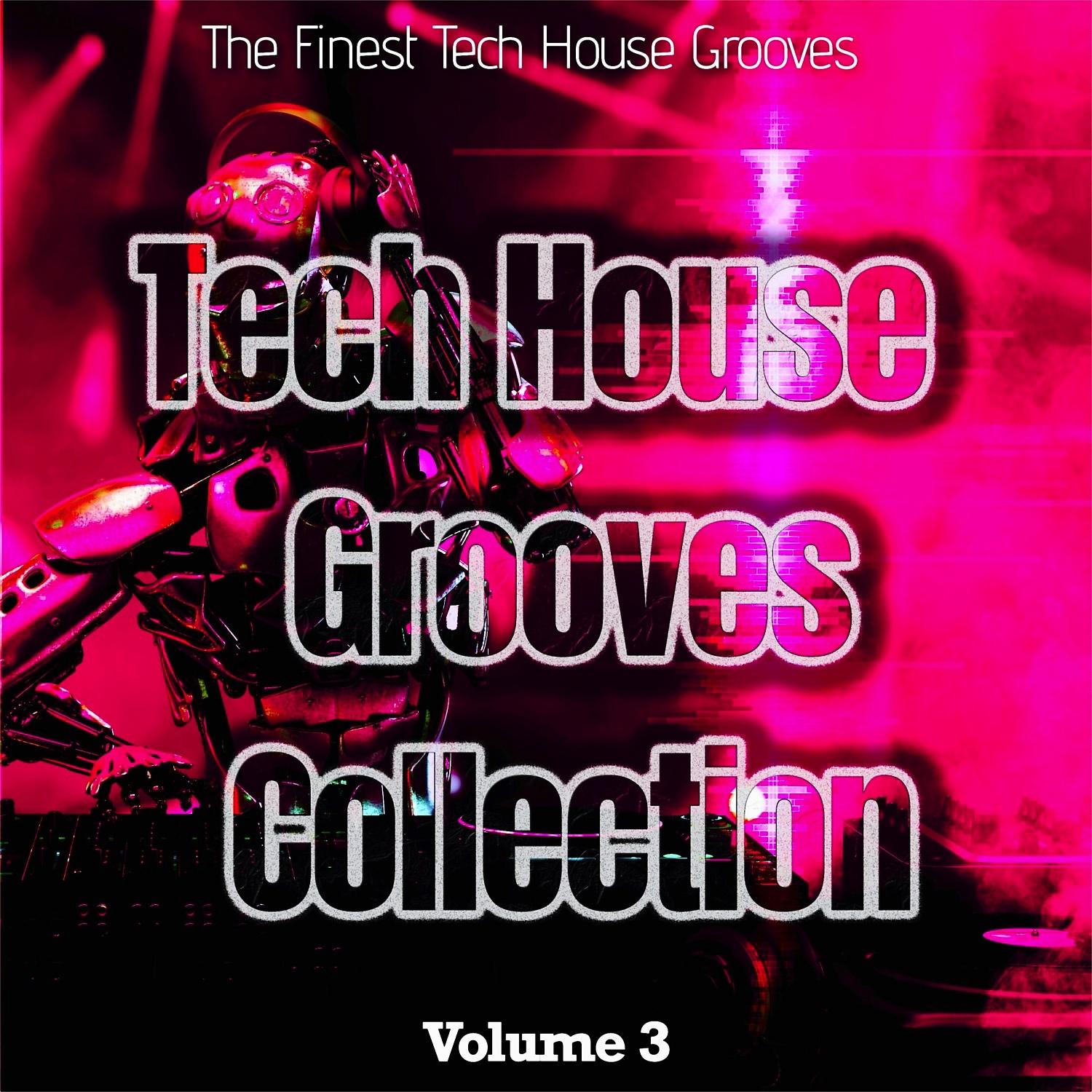 Постер альбома Tech House Grooves Collection, Vol. 3 - the Finest Tech House Grooves