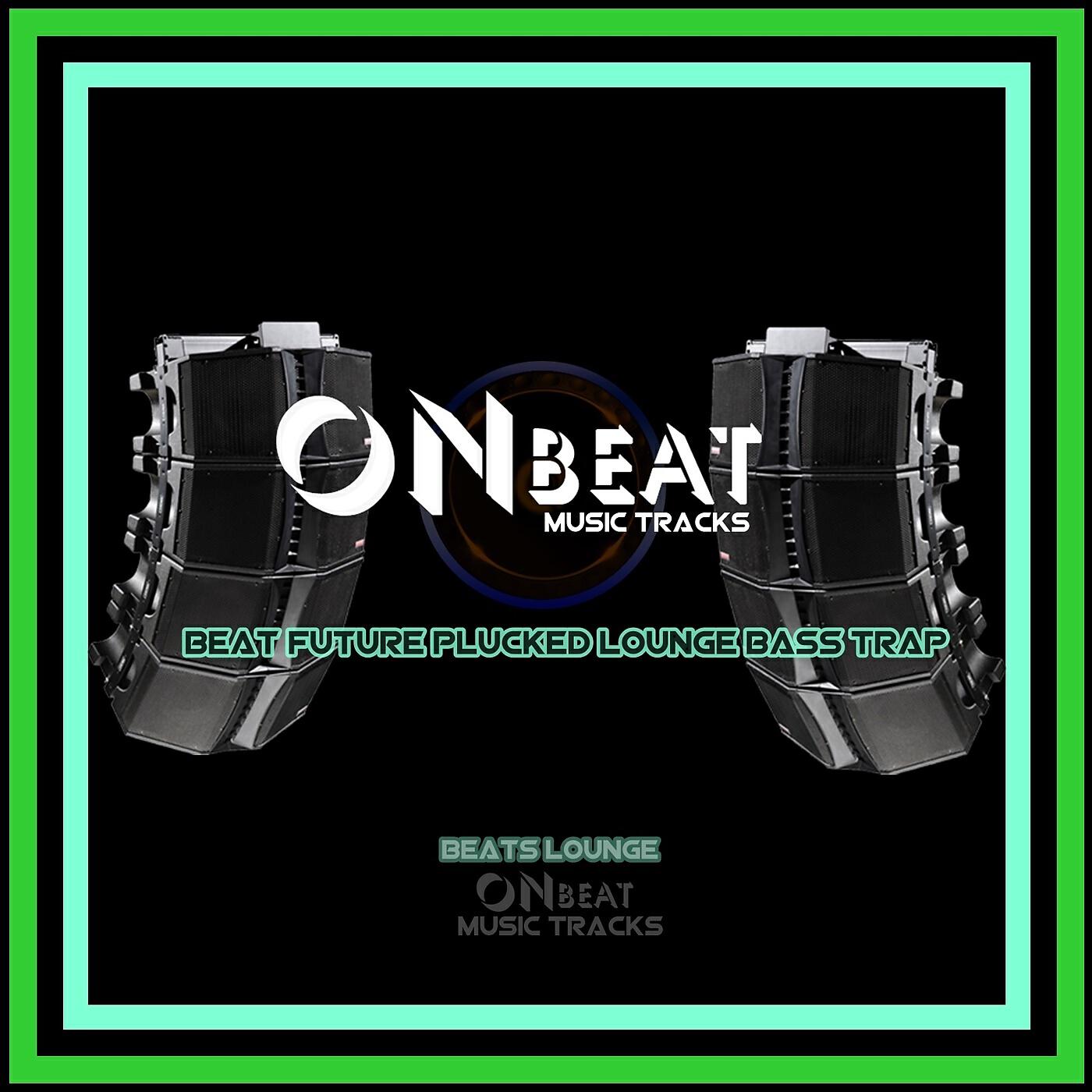 OnBeatmusicTracks - Beat Future Plucked Lounge Bass Trap