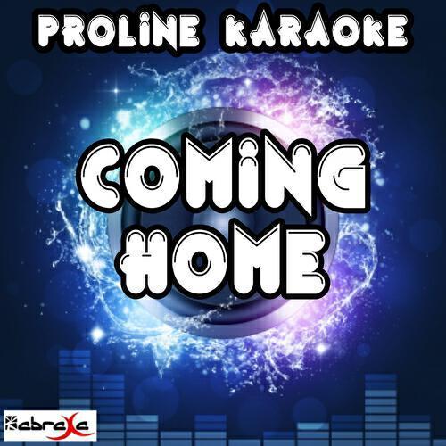 ProLine Karaoke - Coming Home (Karaoke Version) [Originally Performed By Kaiser Chiefs]