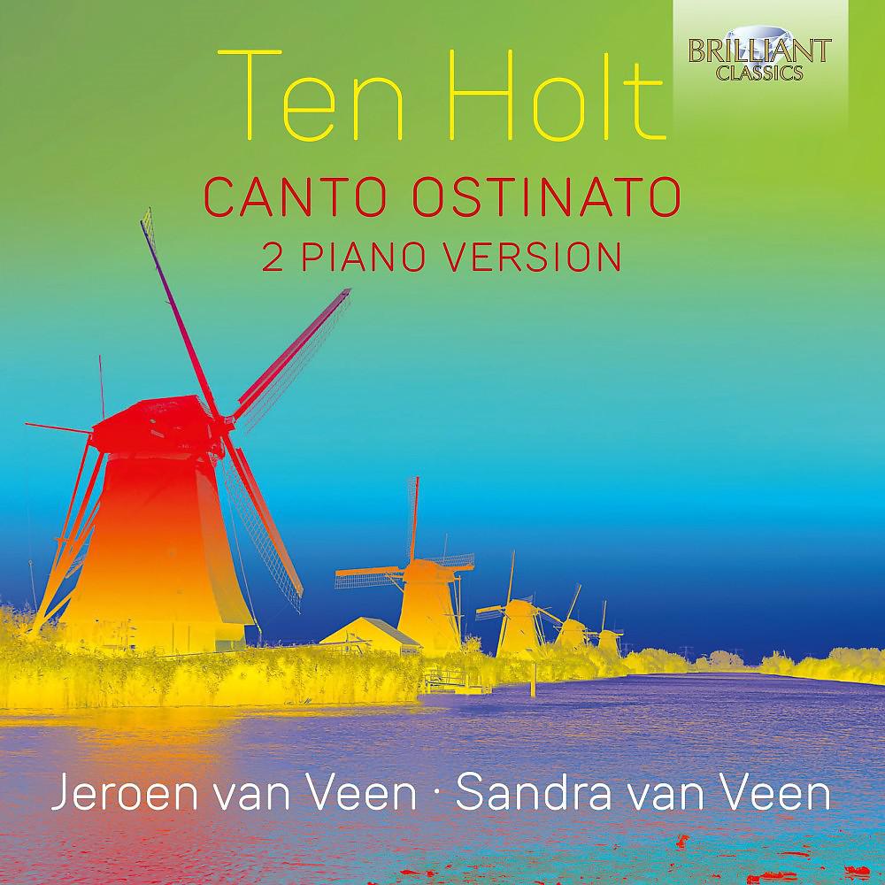 Постер альбома Ten Holt: Canto Ostinato, 2 Piano Version