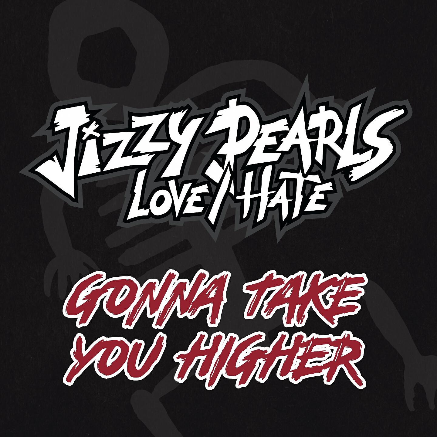 Jizzy Pearl - Gonna Take You Higher