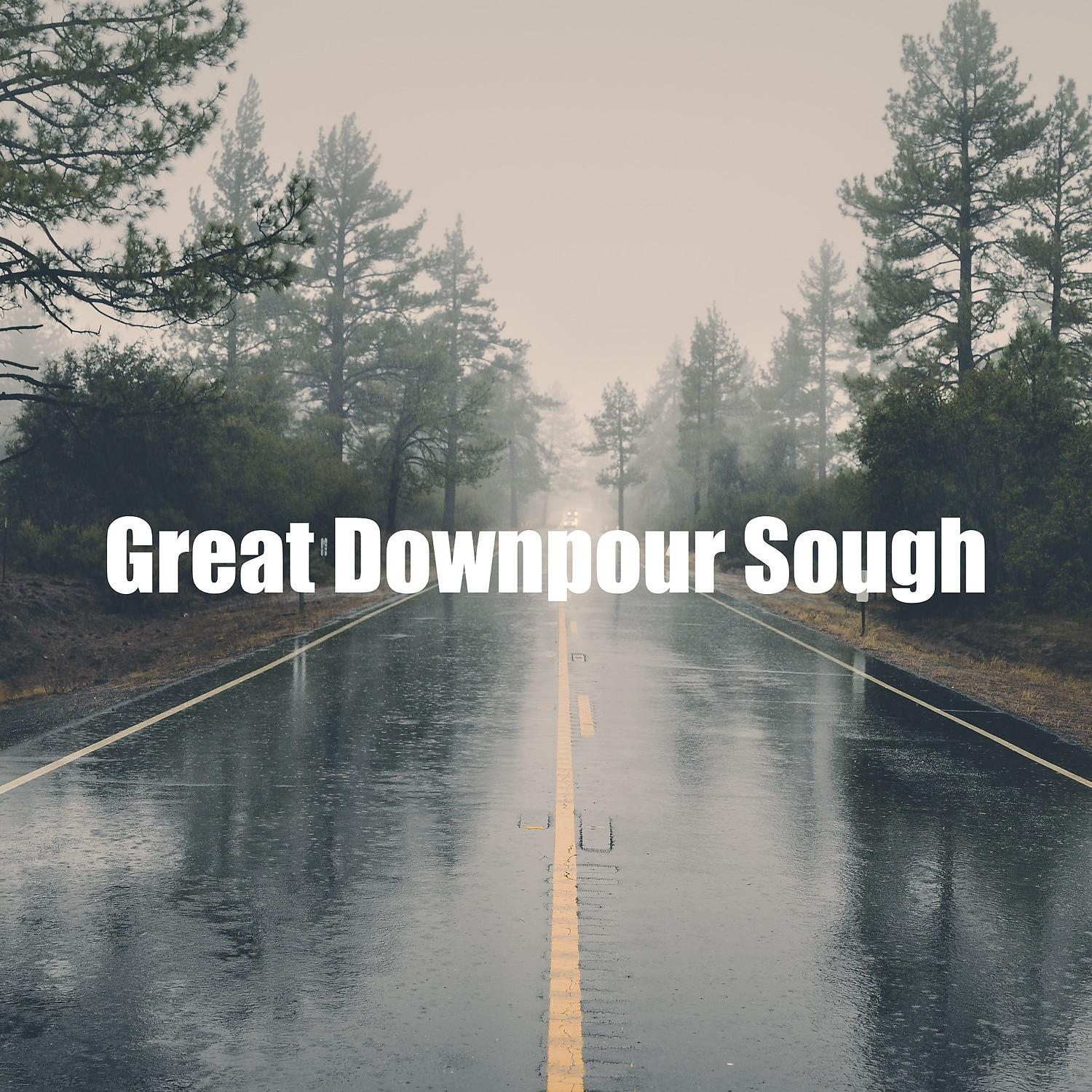 Постер альбома Great Downpour Sough