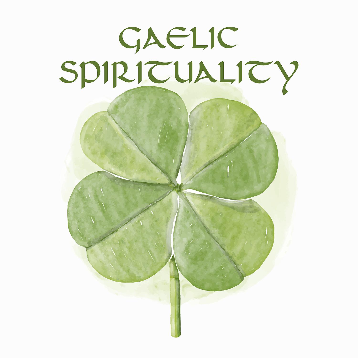 Постер альбома Gaelic Spirituality: Irish Tranquility, Rest & Sleep, Celtic Wellness Spa