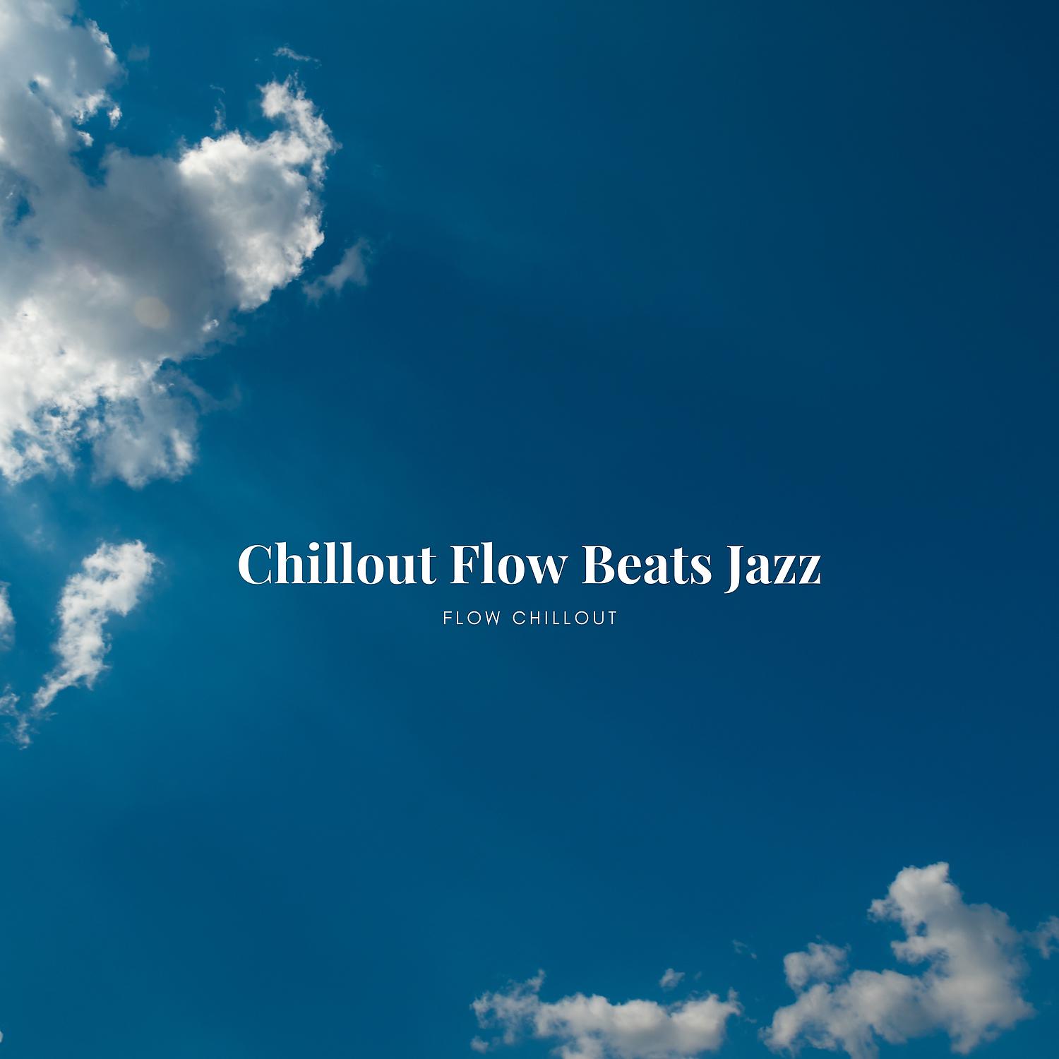 Постер альбома Chillout Flow Beats Jazz