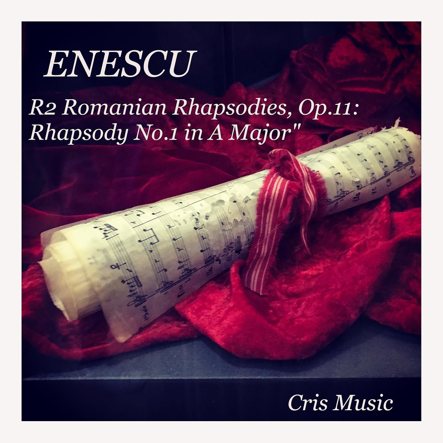 Постер альбома Enescu: R2 Romanian Rhapsodies, Op.11: Rhapsody No.1 in A Major