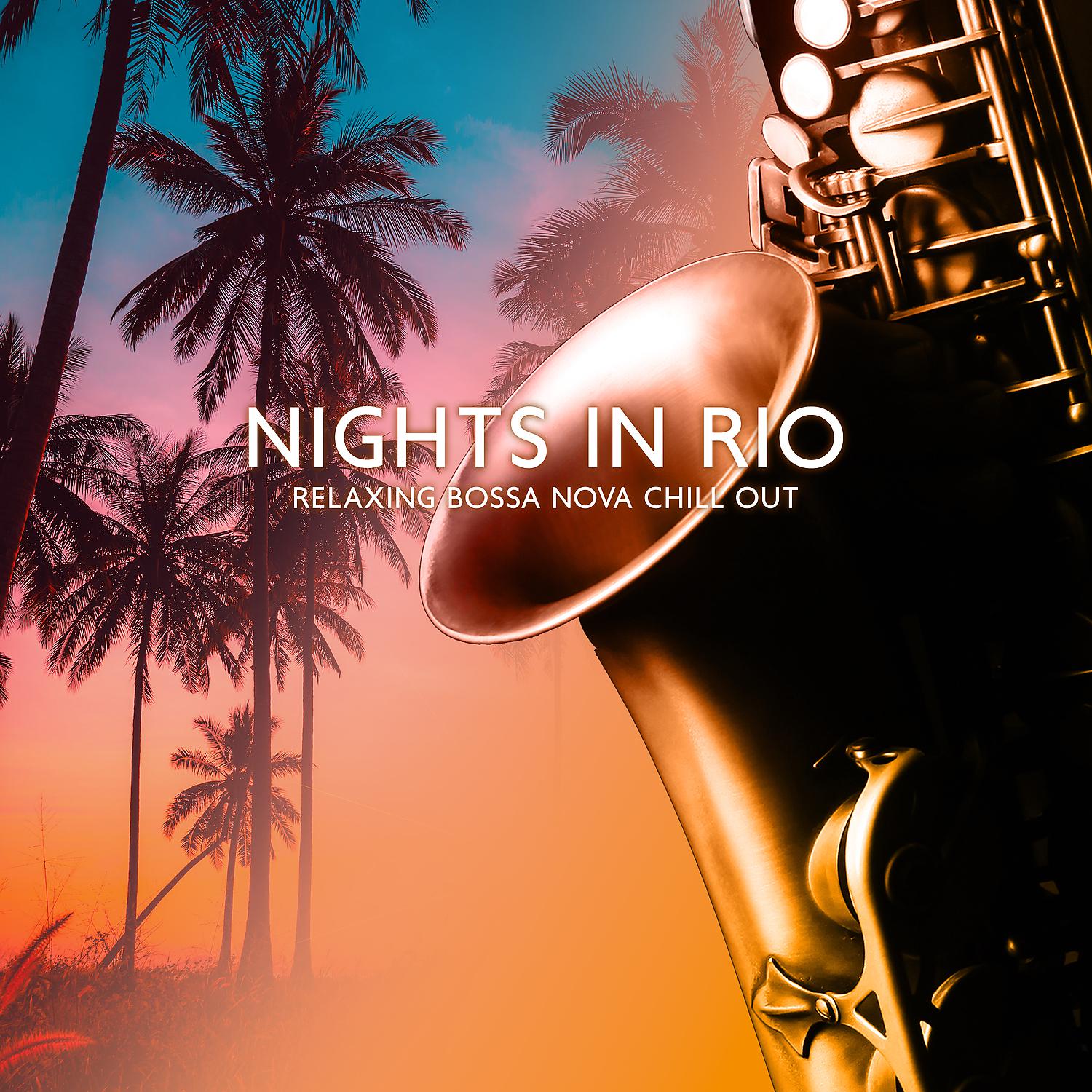 Постер альбома Nights in Rio: Relaxing Bossa Nova Chill Out, Retro, Calm Vintage Background Sax Jazz