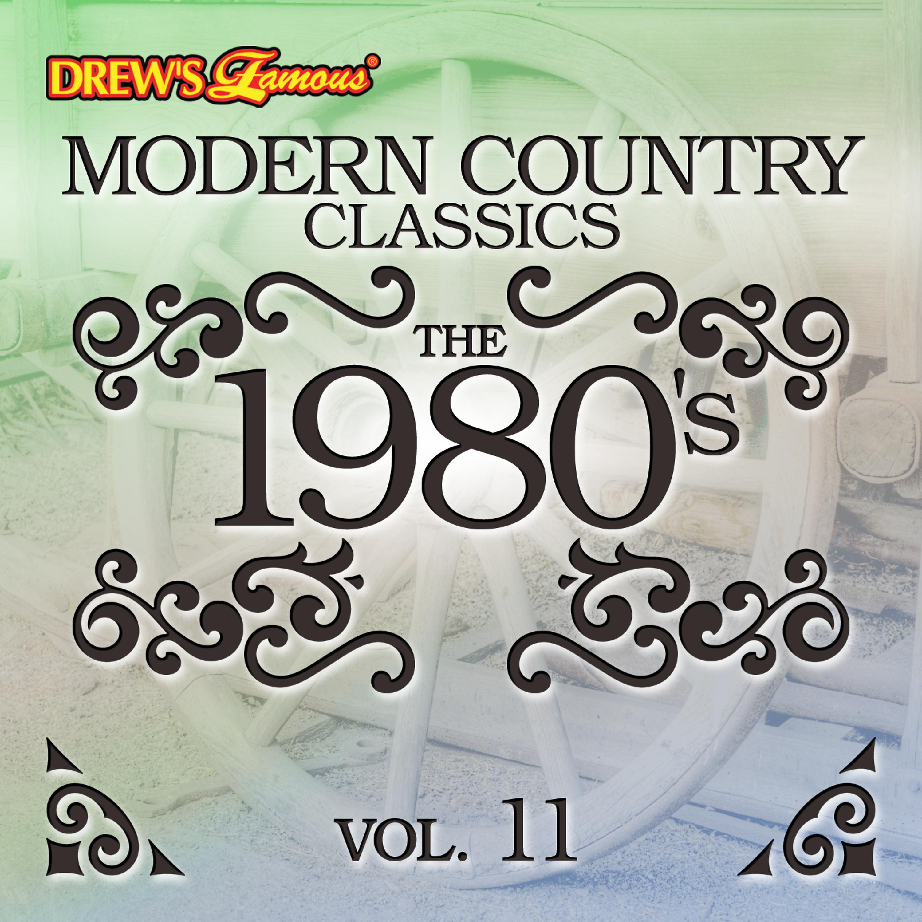 Постер альбома Modern Country Classics: The 1980's, Vol. 11