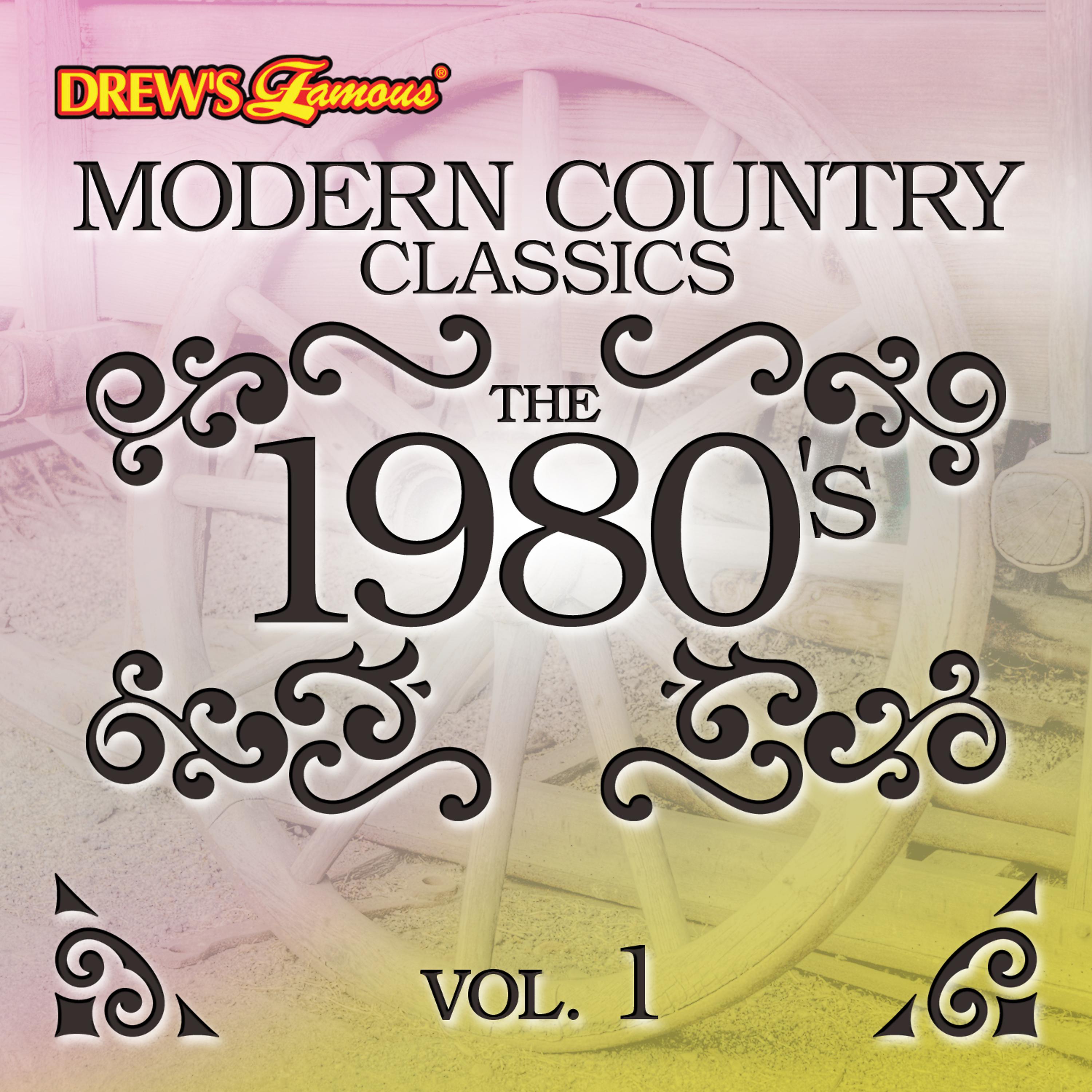 Постер альбома Modern Country Classics: The 1980's, Vol. 1