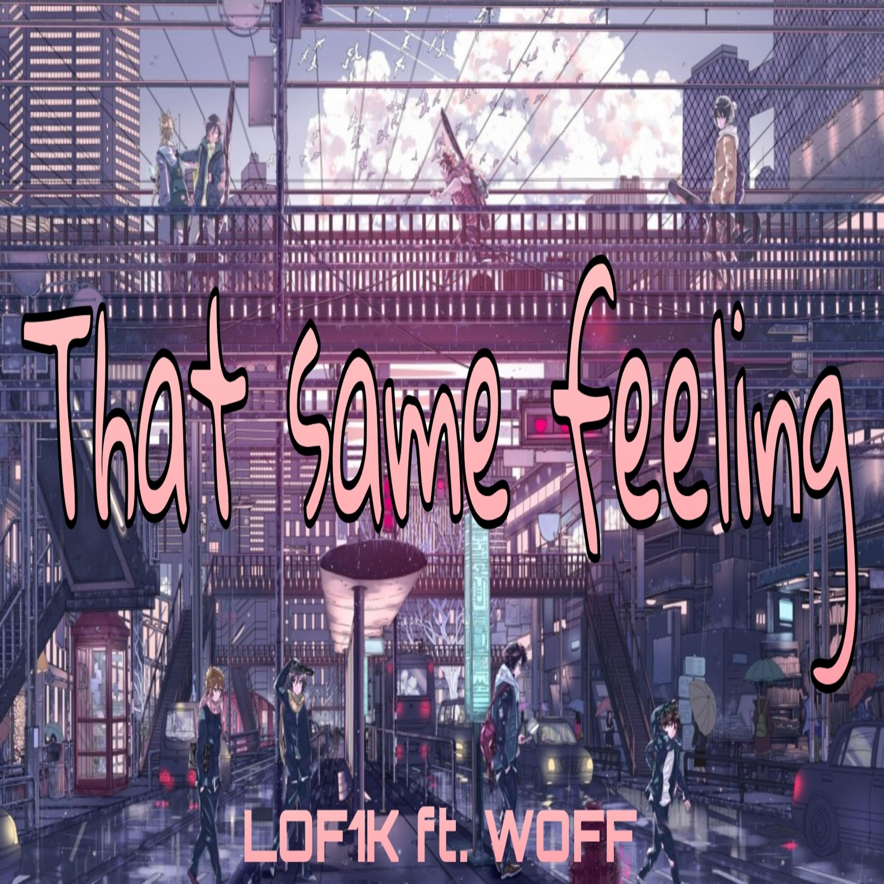 Постер альбома That Same Feeling (feat. Woff)