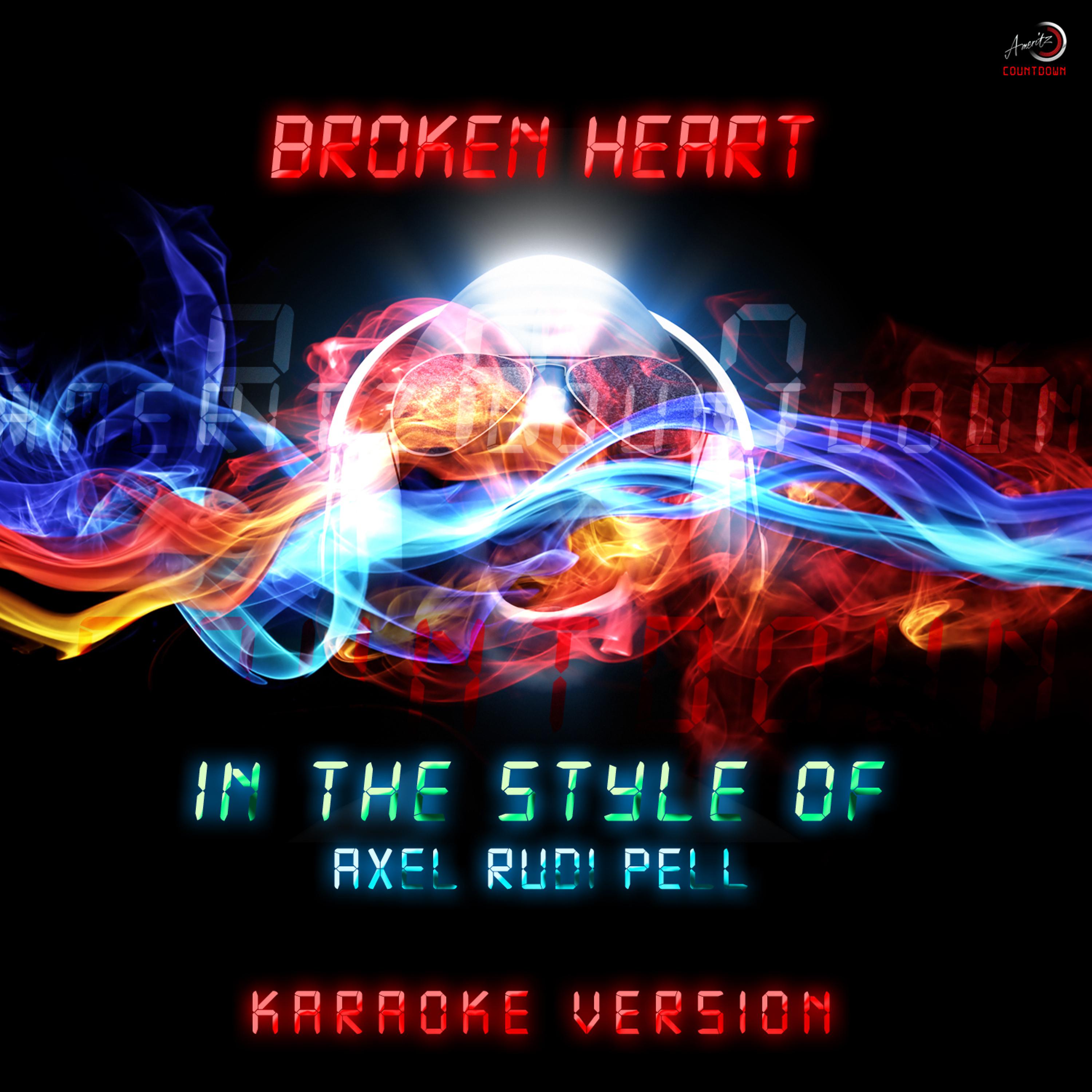 Постер альбома Broken Heart (In the Style of Axel Rudi Pell) [Karaoke Version] - Single