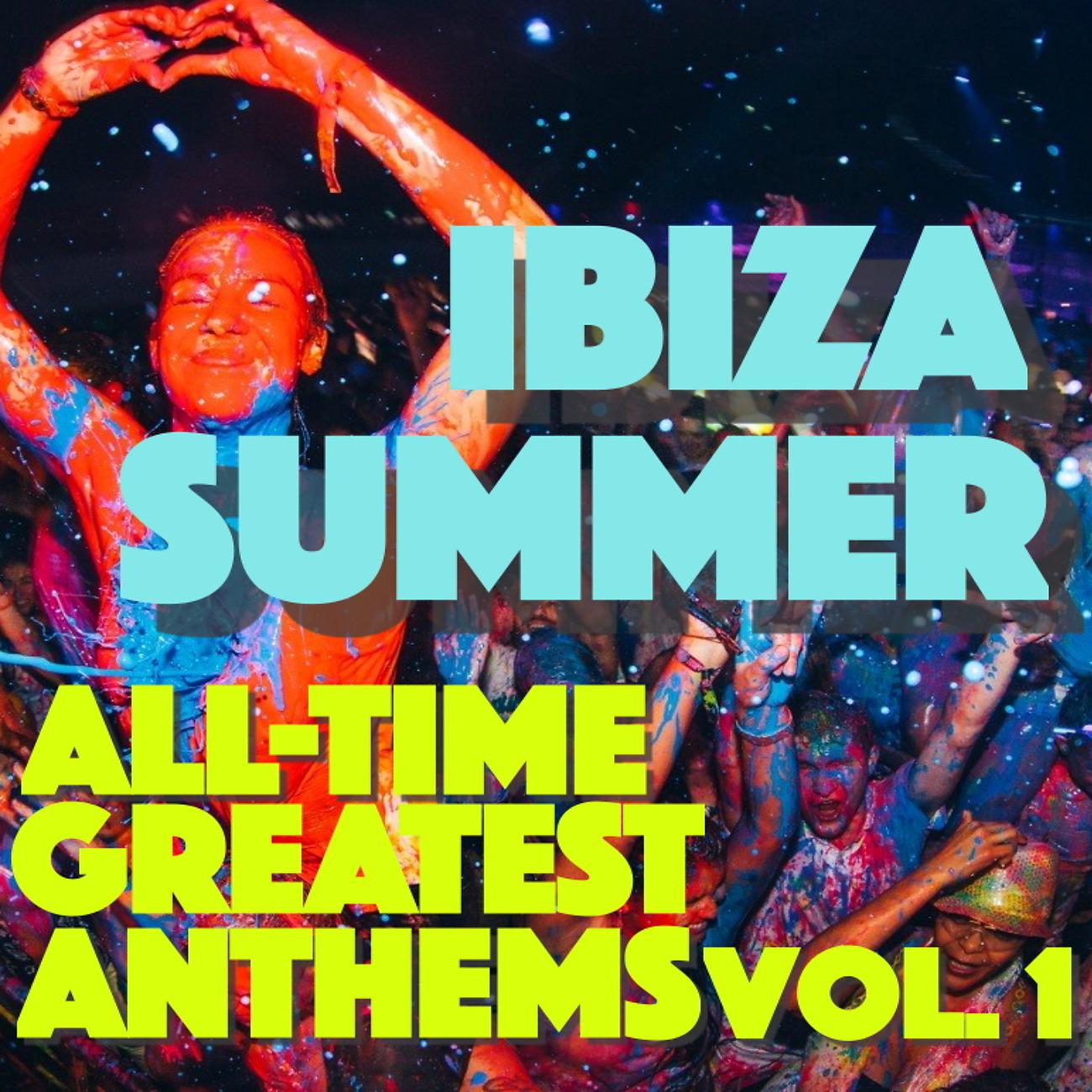 Постер альбома Ibiza Summer: All-Time Greatest Anthems, Vol. 1