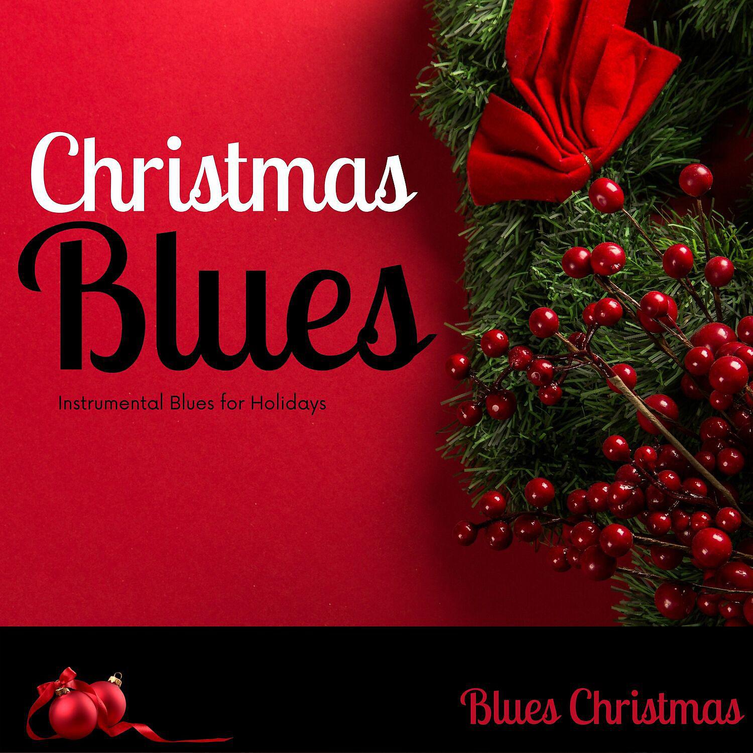 Постер альбома Christmas Blues (Instrumental Blues for Holidays)