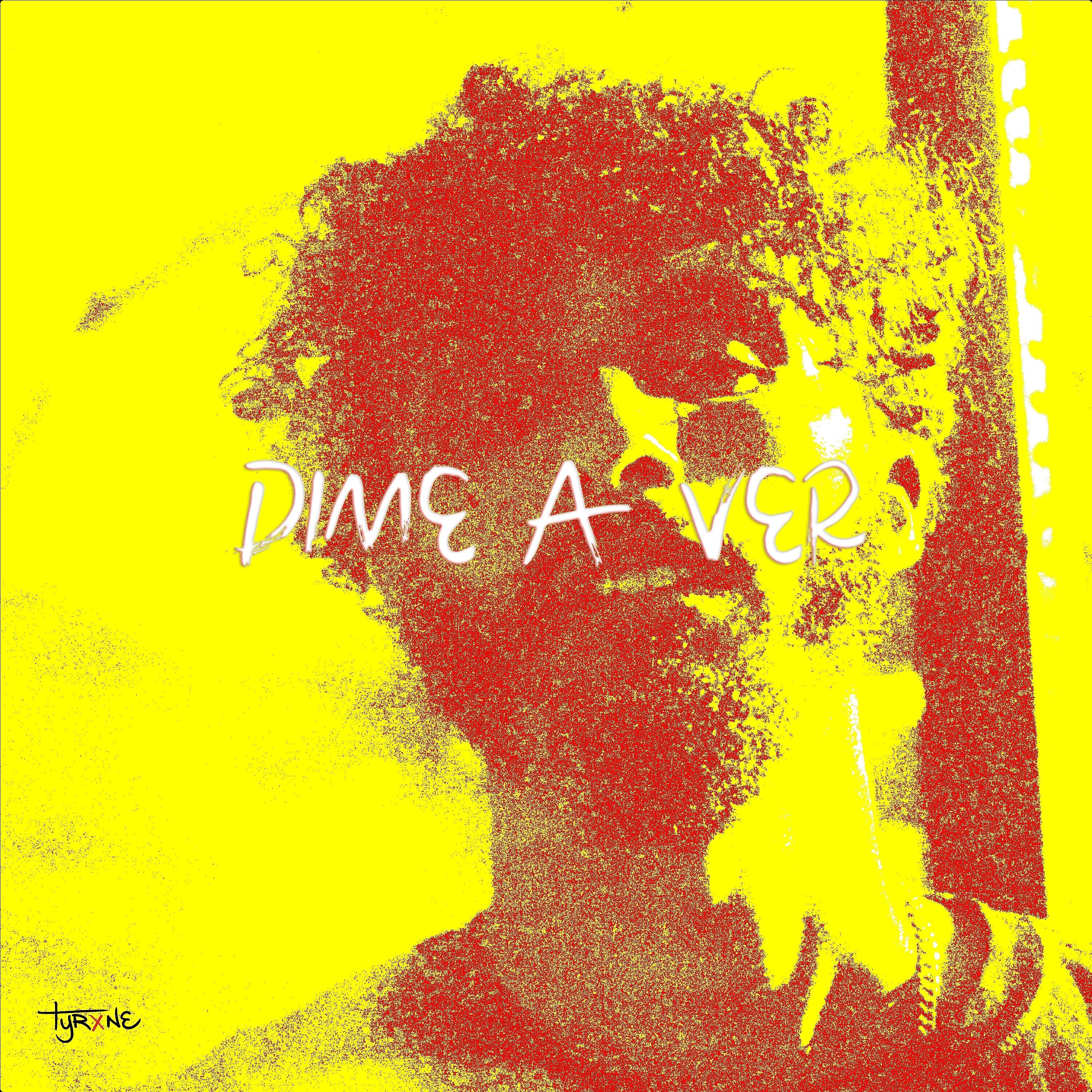 TYRXNE - Dime a Ver