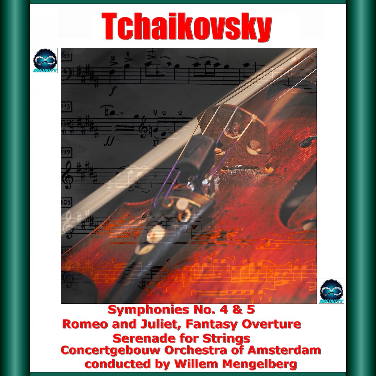 Постер альбома Tchaikovsky: Symphonies No. 4 & 5 - Romeo and Juliet, Fantasy Overture - Serenade for Strings