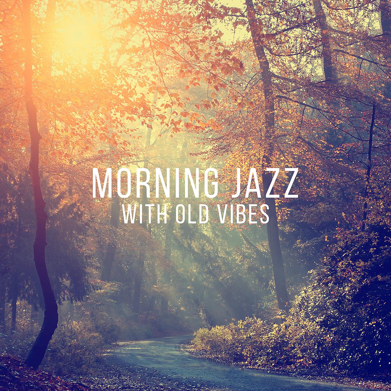 Постер альбома Morning Jazz with Old Vibes