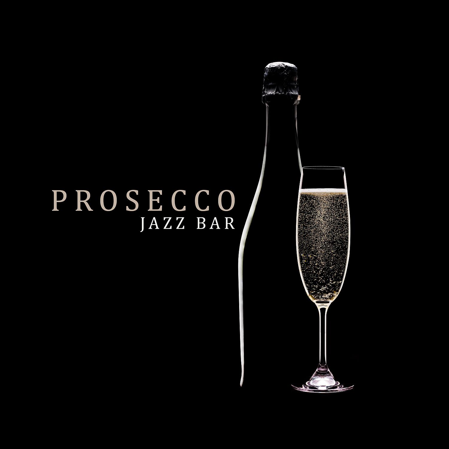 Постер альбома Prosecco jazz bar: Ristorante italiano lounge