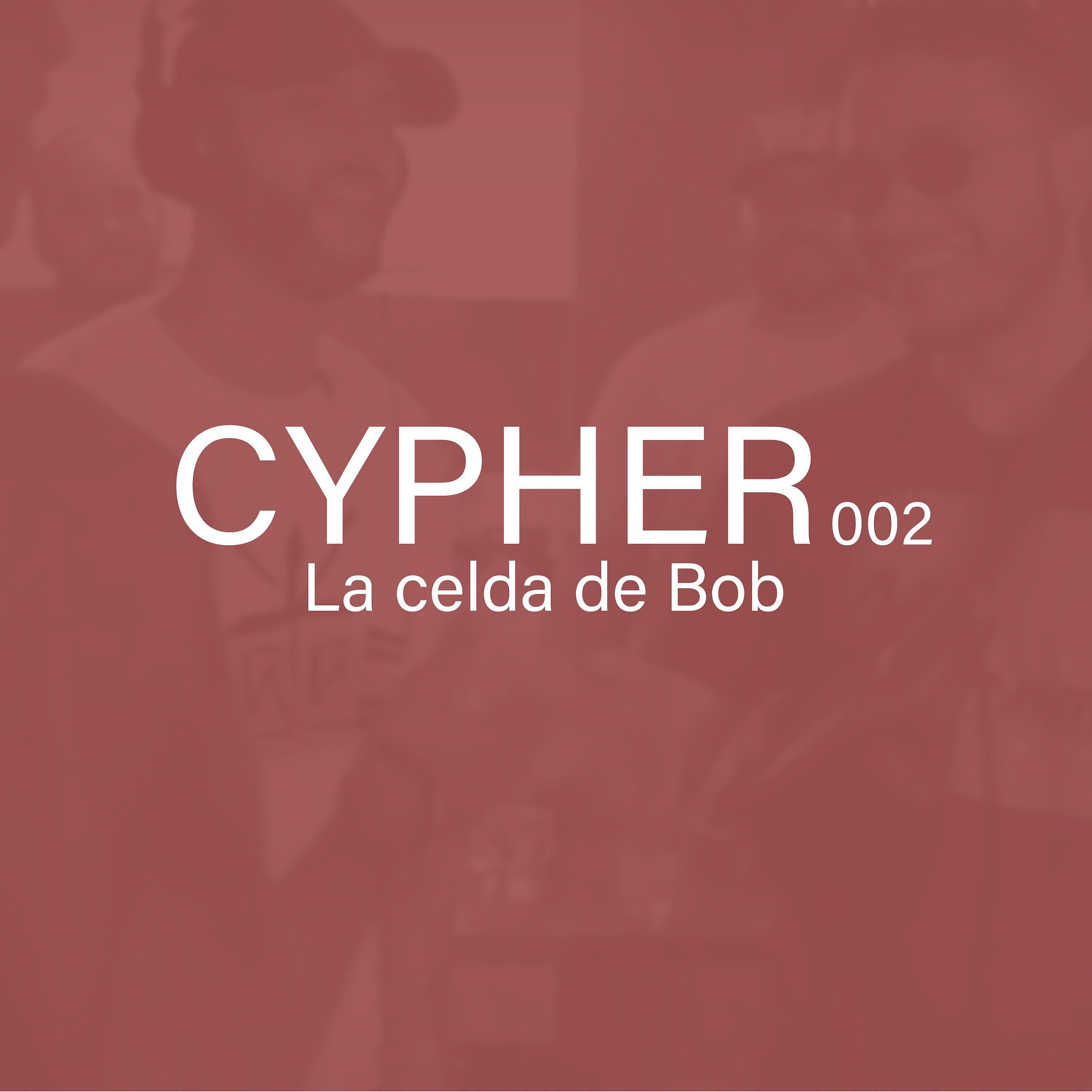 Chuchú Bermudas - La Celda de Bob, Cypher 002