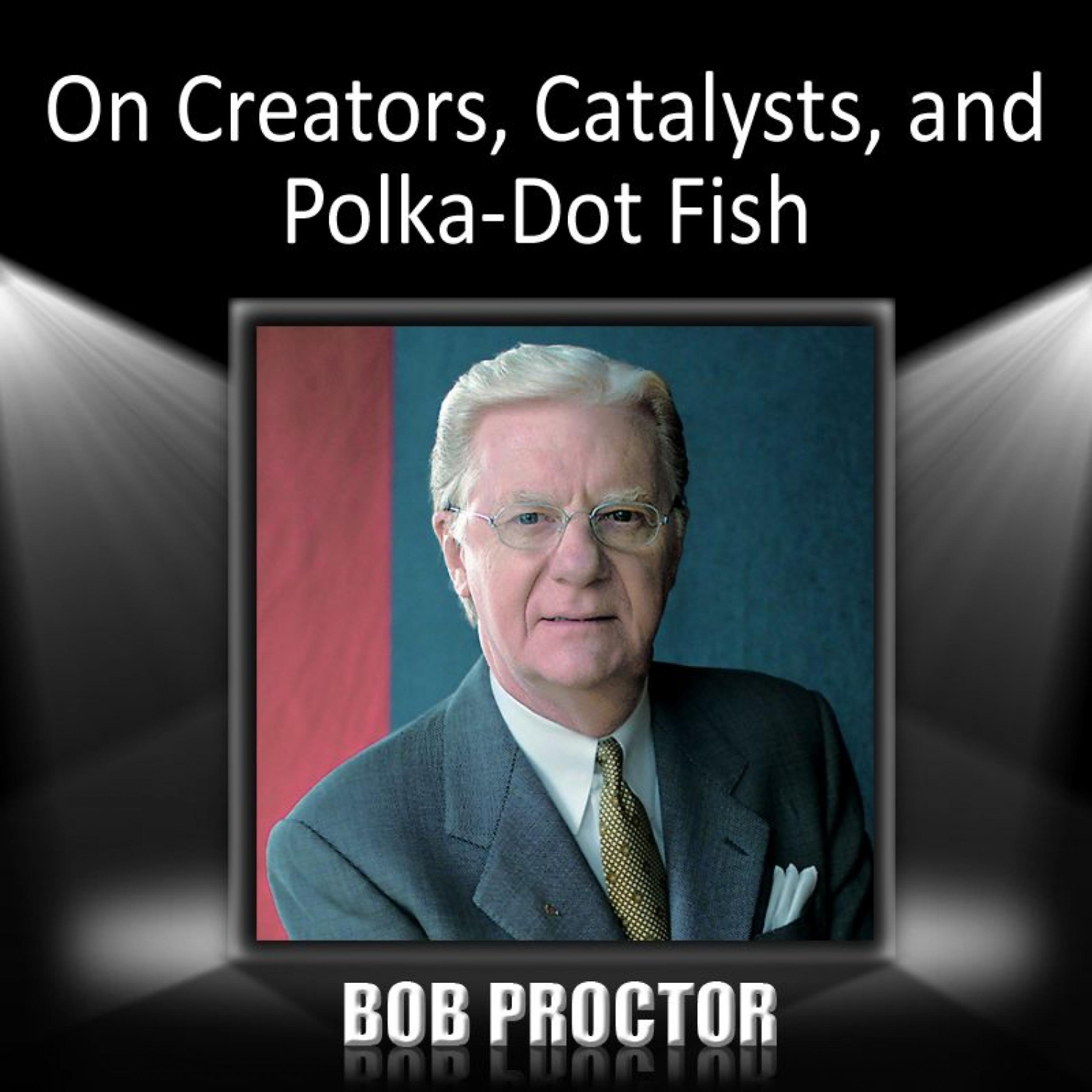 Постер альбома On Creators, Catalysts, And Polka-Dot Fish