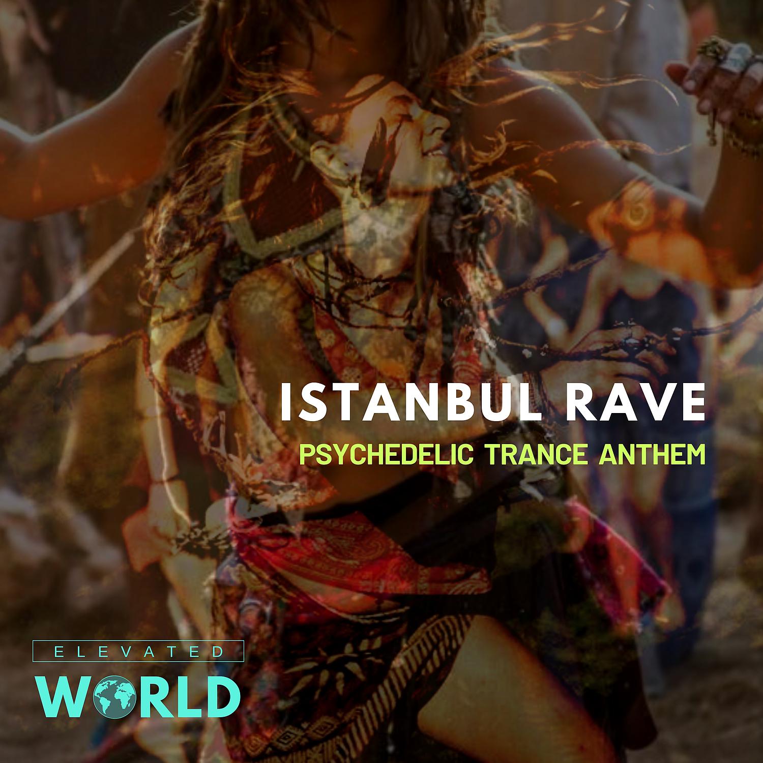 Постер альбома Istanbul Rave - Psychedelic Trance Anthem