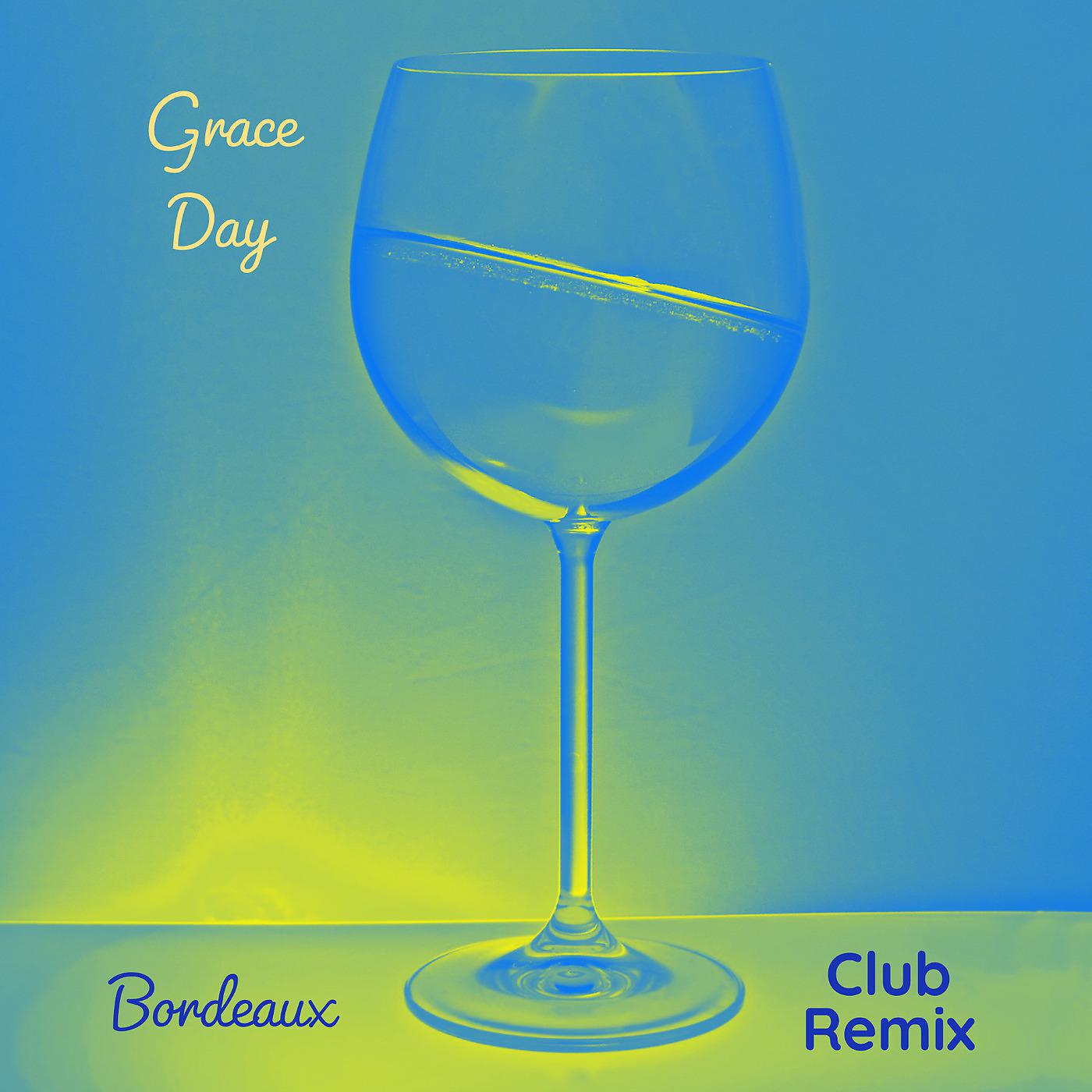 Постер альбома Bordeaux (Club Remix)