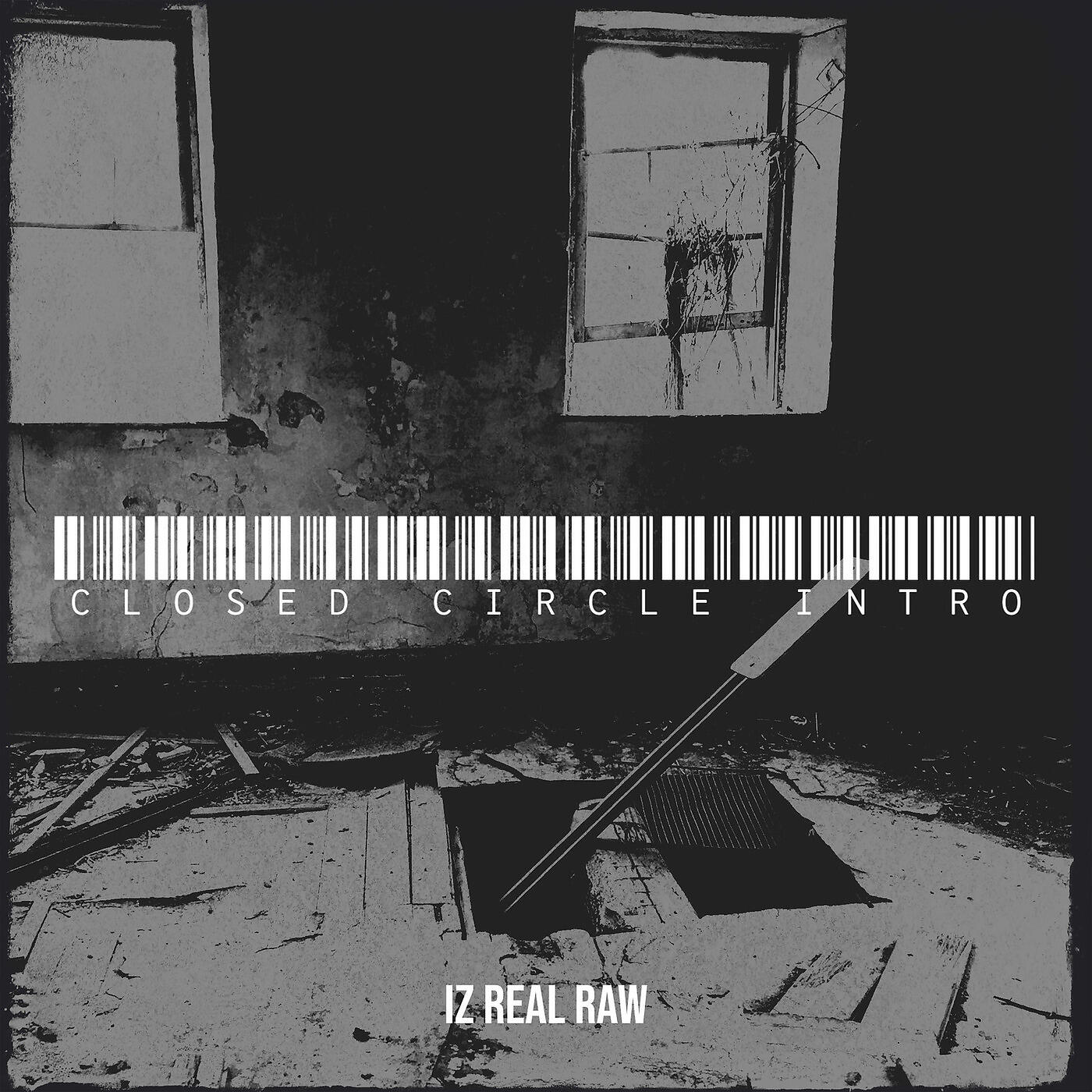 Iz Real Raw - Closed Circle (Intro)