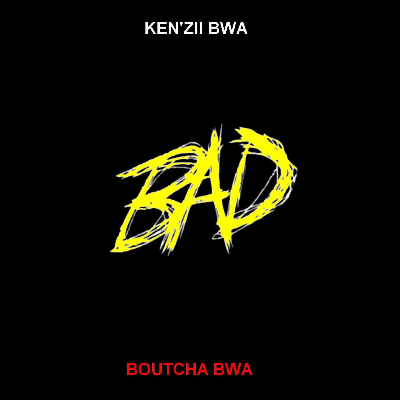 KEN'ZII BWA - BAD