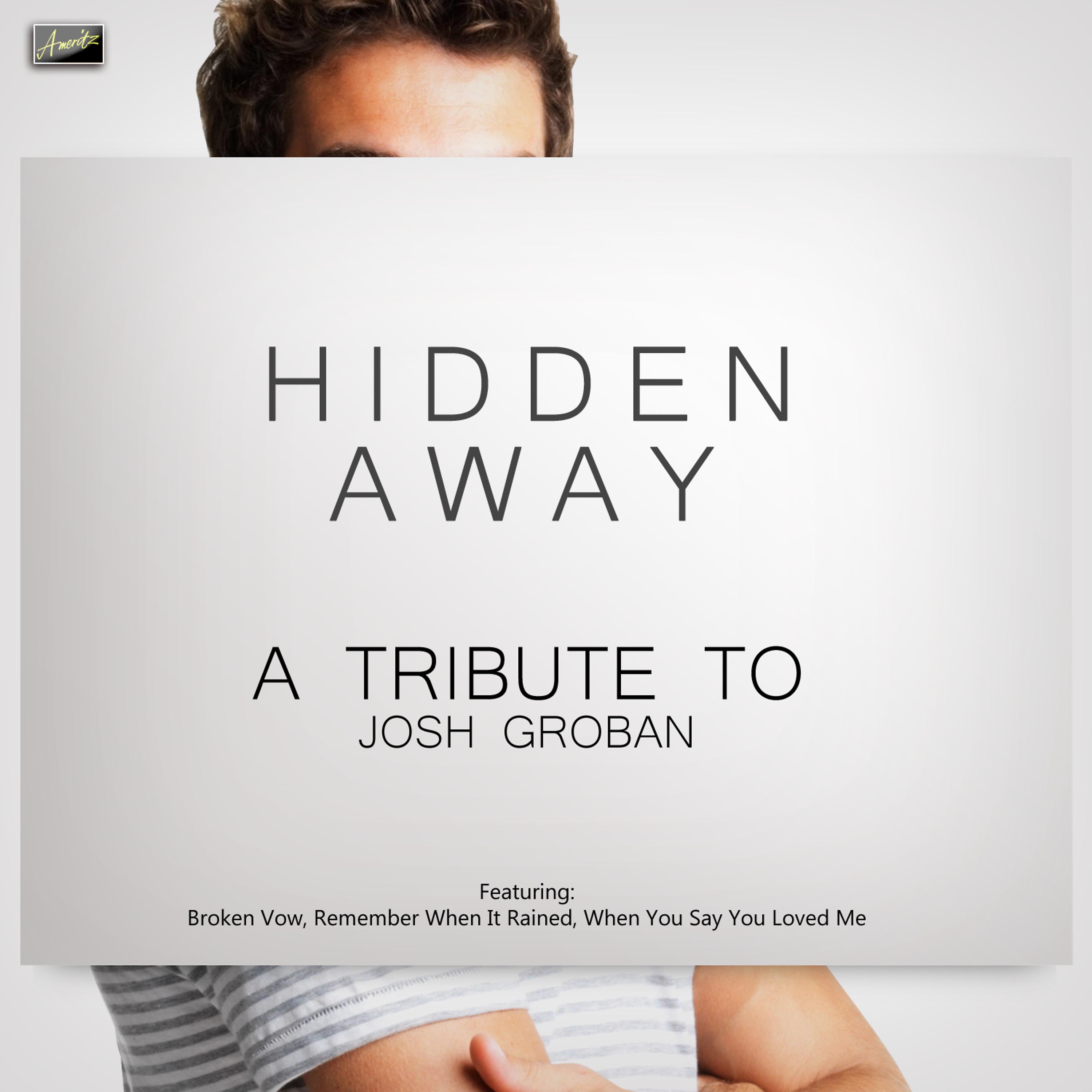 Постер альбома Hidden Away - A Tribute to Josh Groban