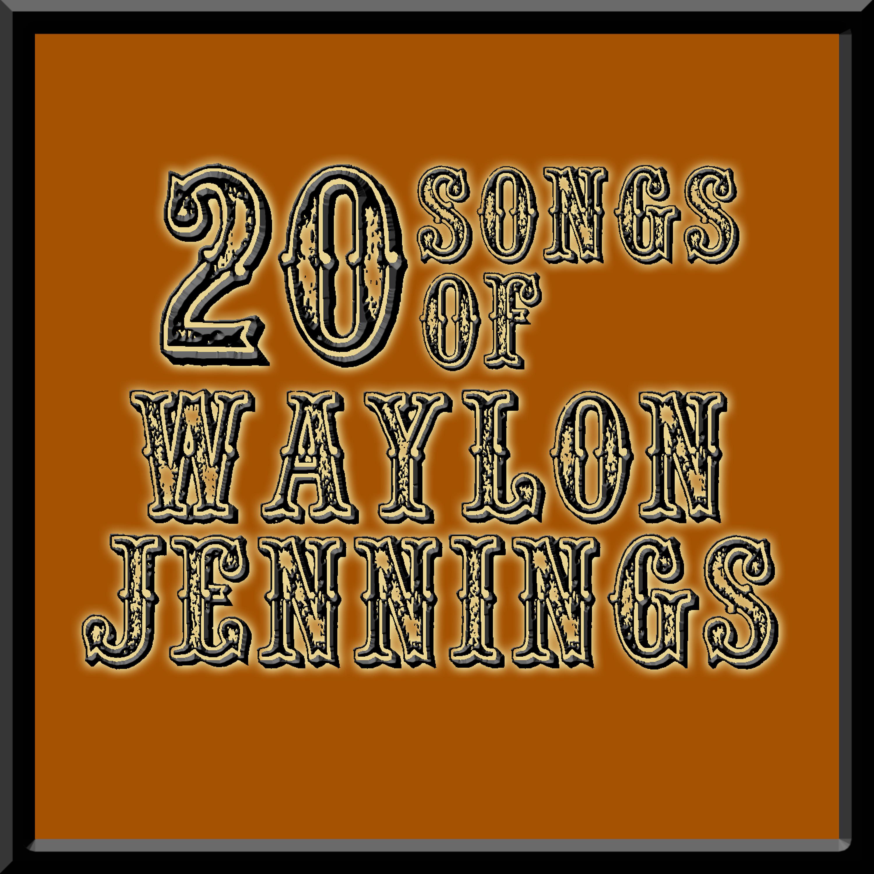 Постер альбома 20 Songs Of Waylon Jennings