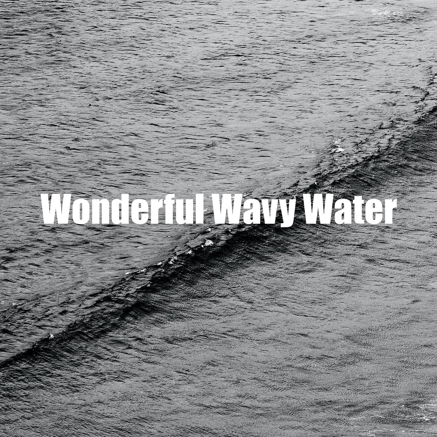 Fresh Water Sounds - Wonderful Wavy Water