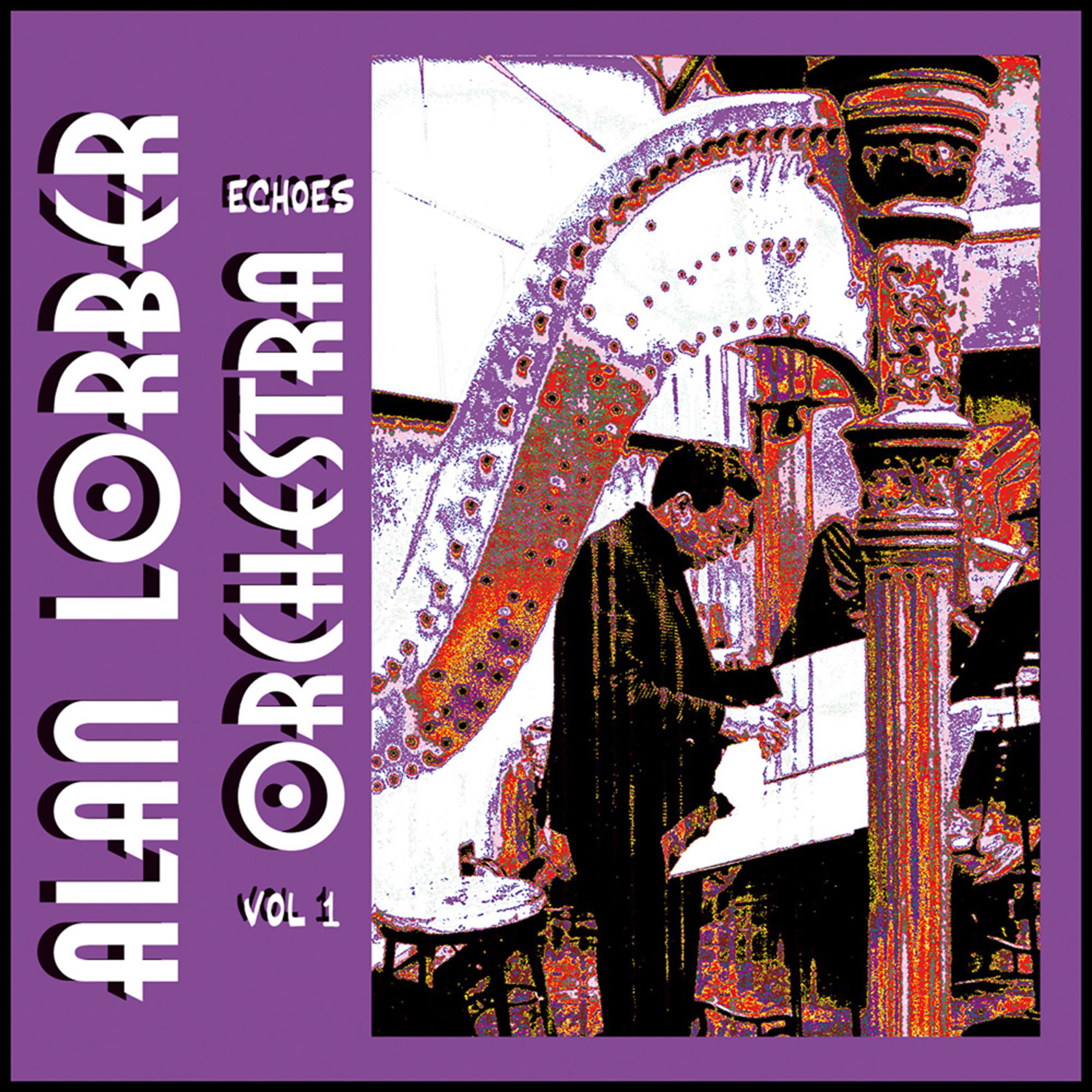 Постер альбома Alan Lorber Orchestra - Echoes Vol 1