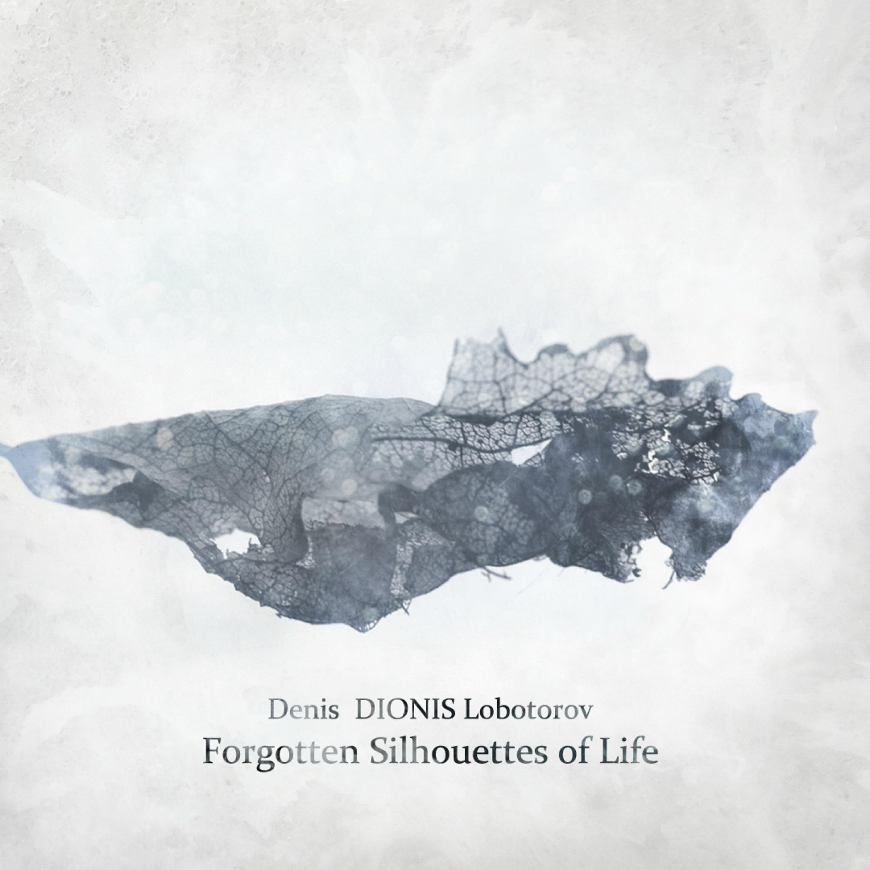 Denis DIONIS Lobotorov - Forgotten Silhouettes of Life (Piano Version)