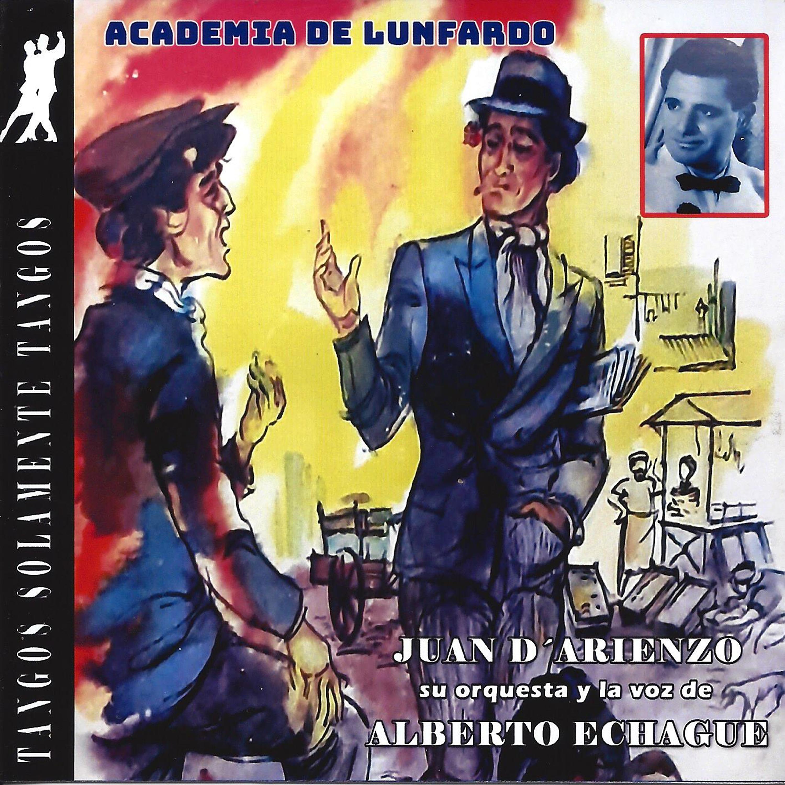 Постер альбома Juan d'arienzo Su Orquesta y la Voz de Alberto Echague