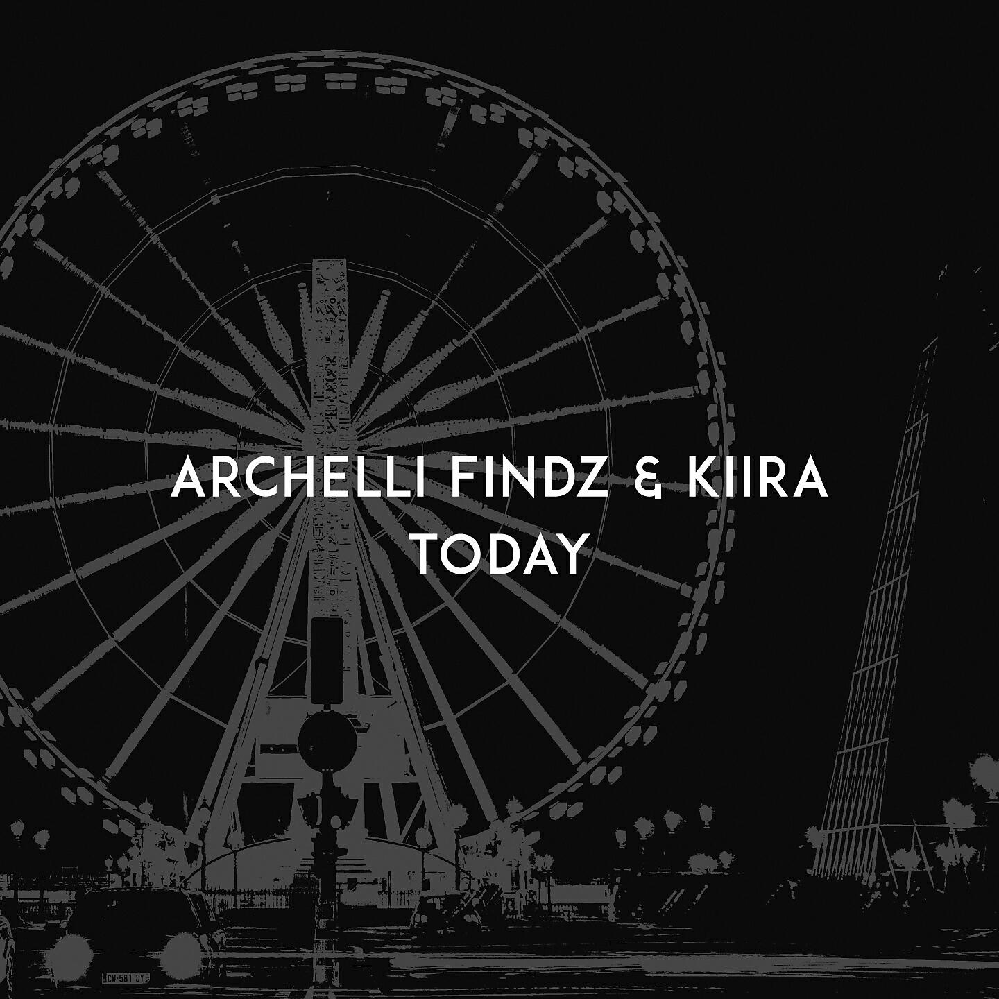 Archelli Findz - TODAY