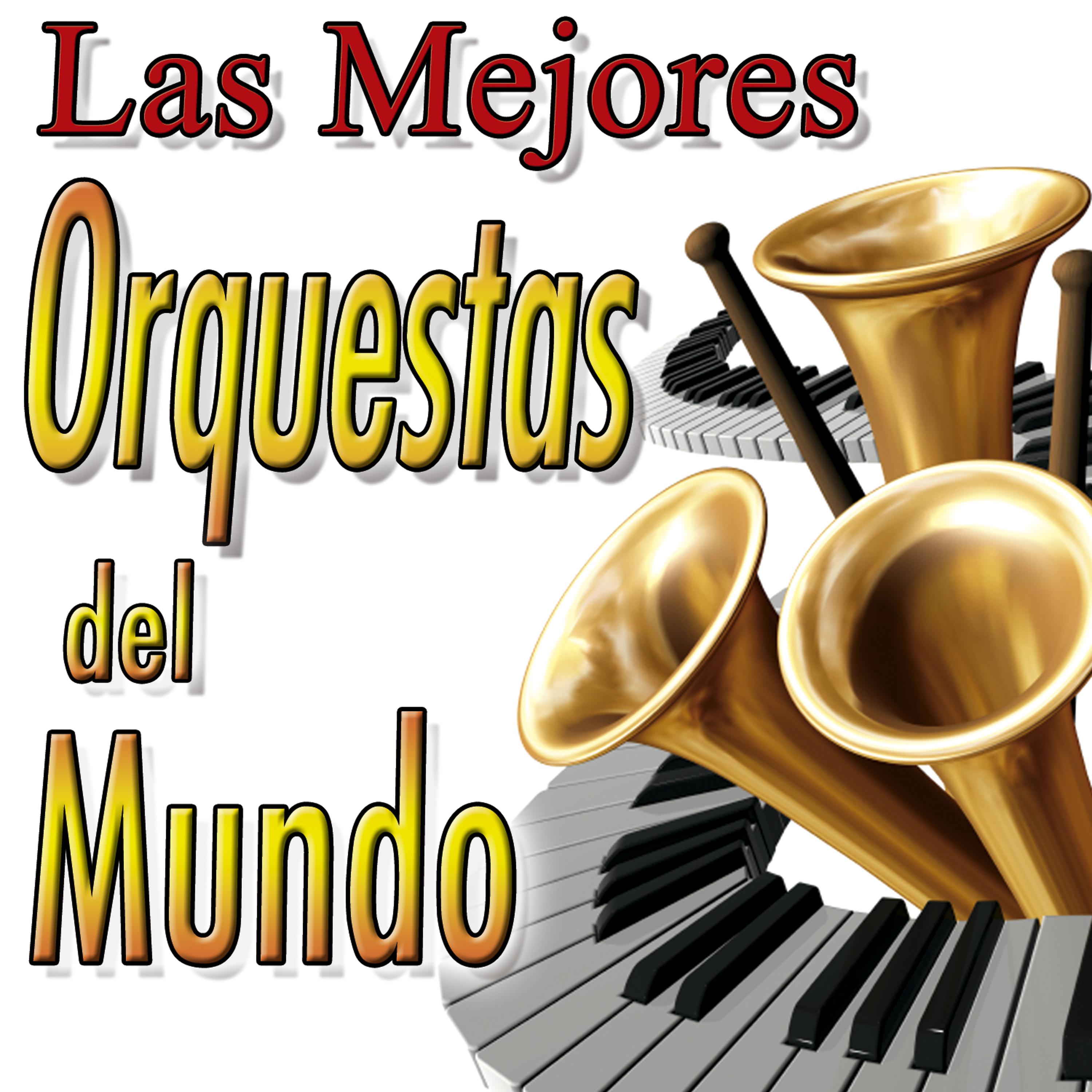 Постер альбома Las Mejores Orquestas Del Mundo