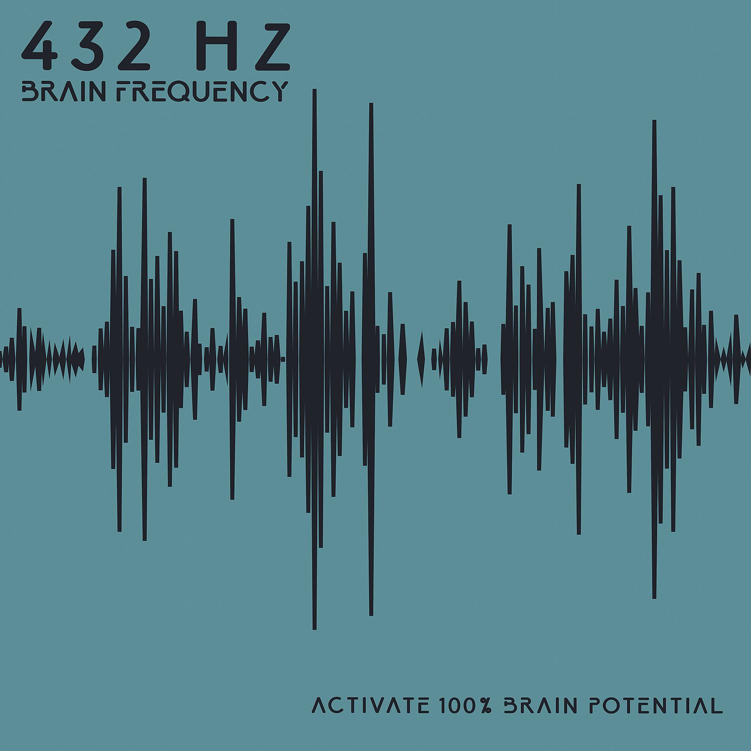 Постер альбома 432 Hz: Brain Frequency - Activate 100% Brain Potential
