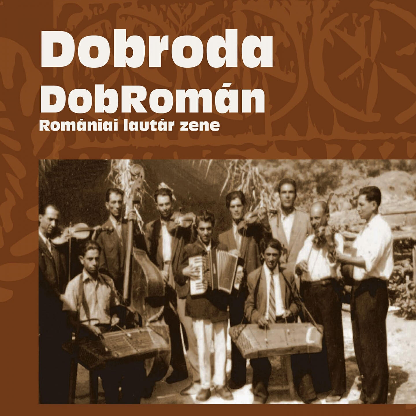 Dobroda zenekar - Foaie verde bob năut