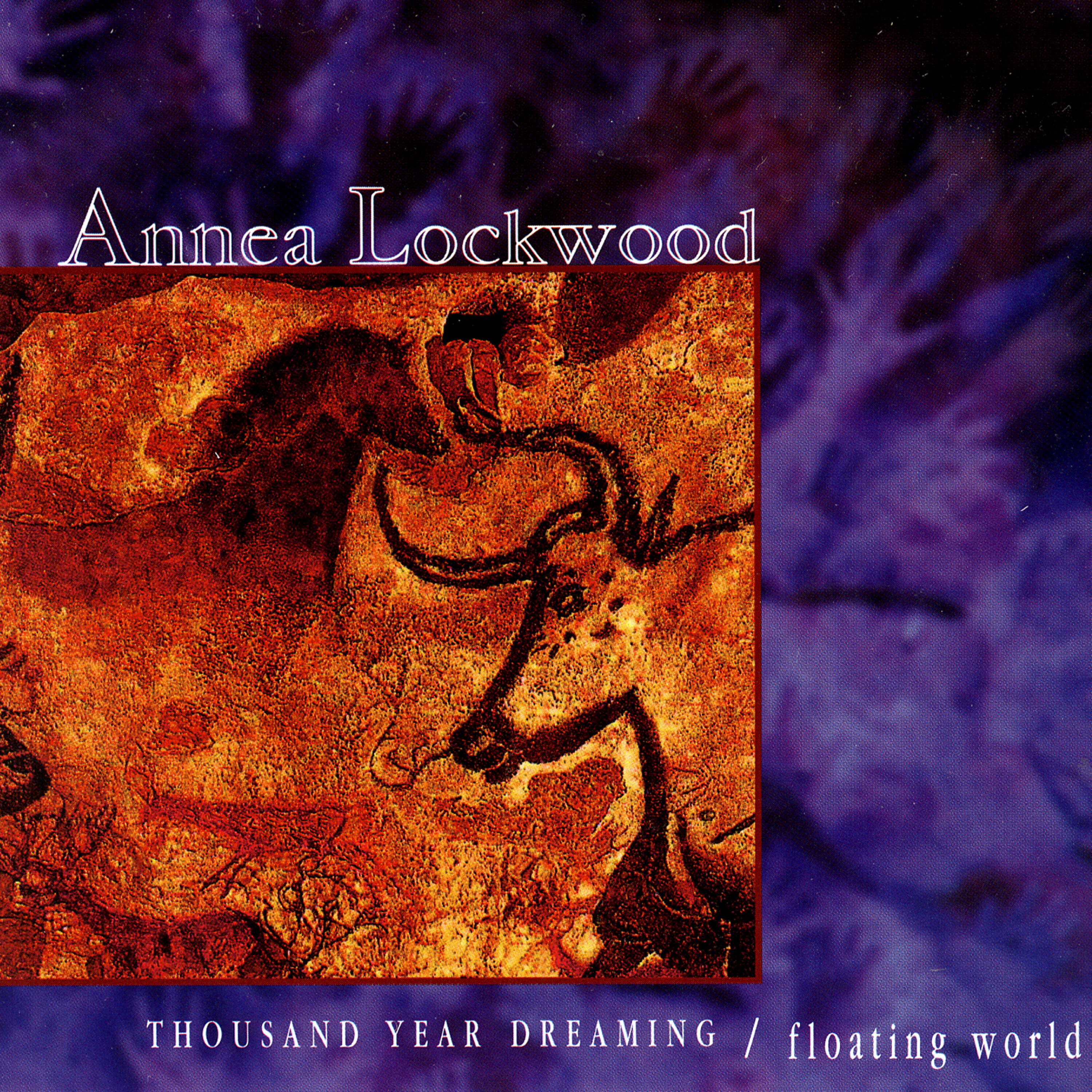 Annea Lockwood - Thousand Year Dreaming: Breathing & Dreaming