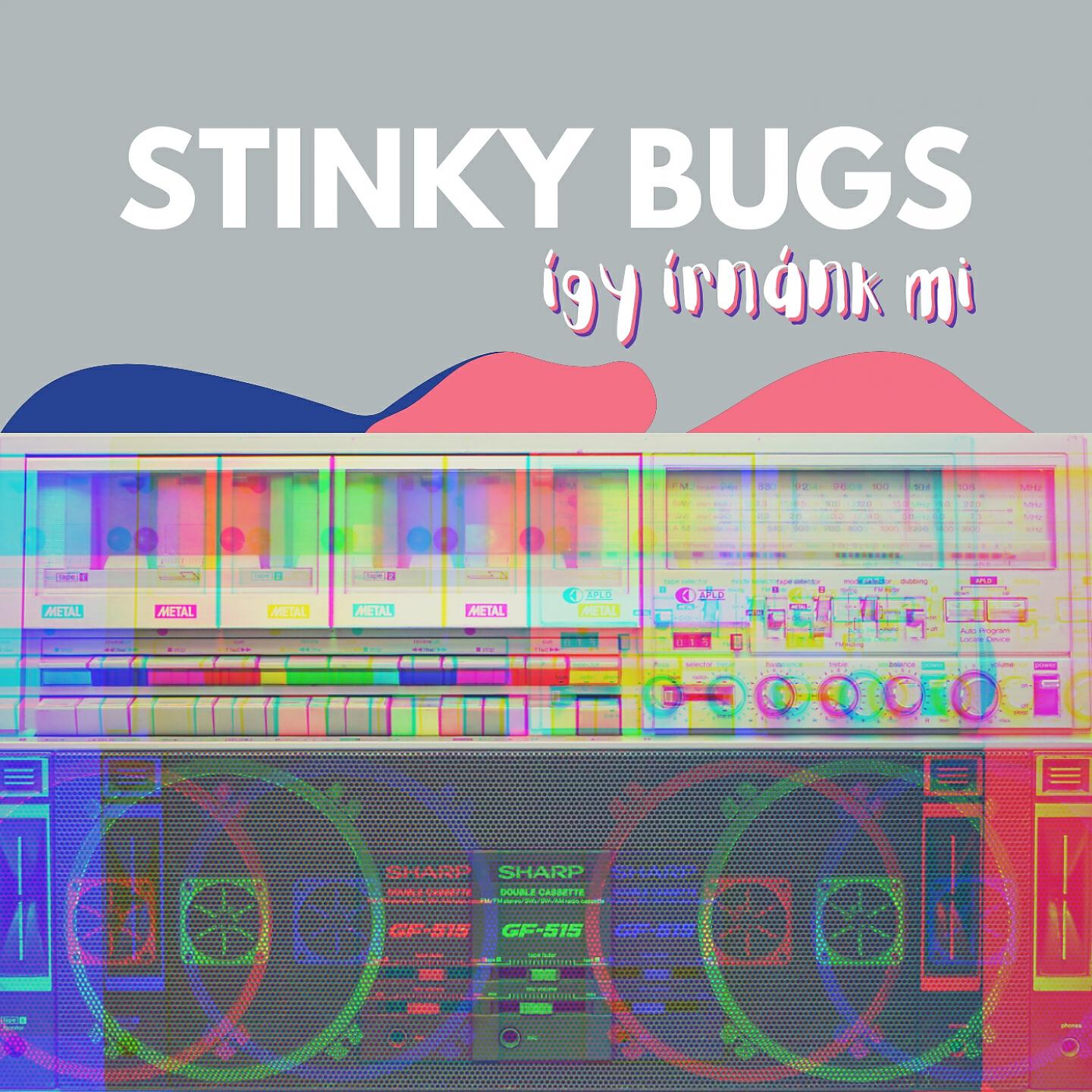 Stinky Bugs - Jobb lesz holnap