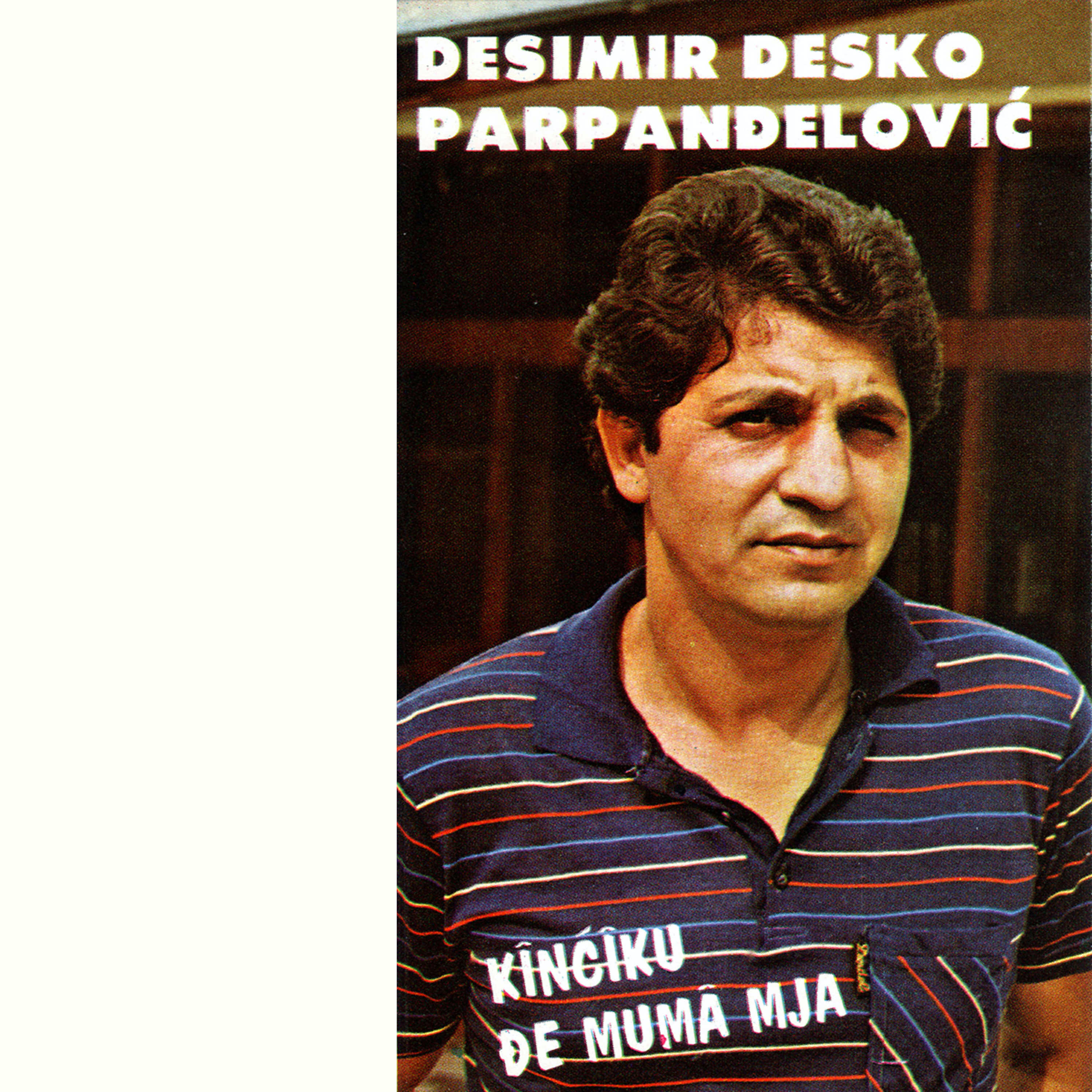 Desimir Desko Parpanđelović - Đe akase kind am plekat