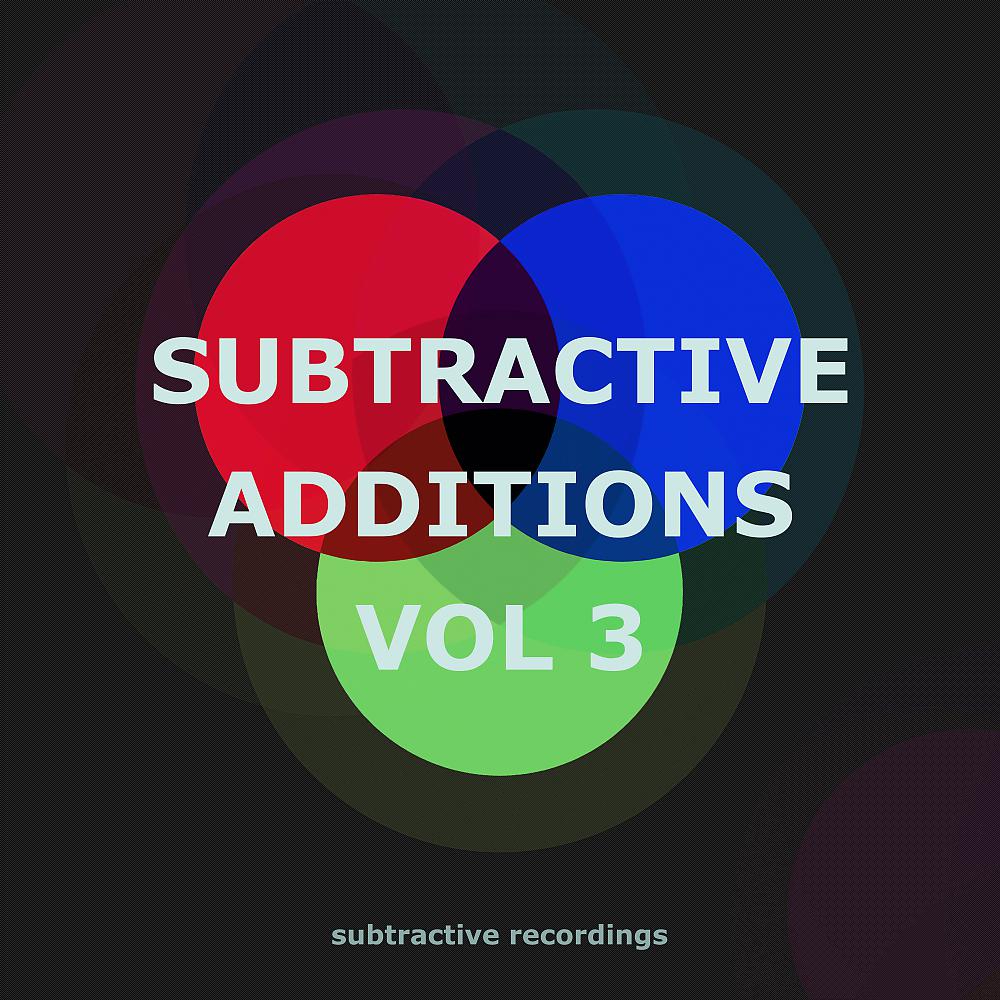 Постер альбома Subtractive Additions, Vol.3