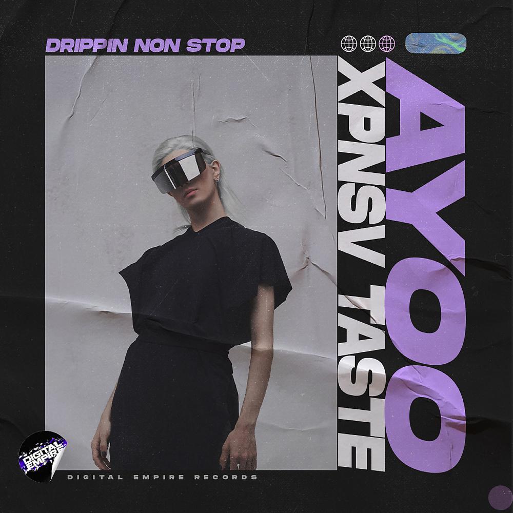 Постер альбома Drippin Non Stop (Radio Edit)