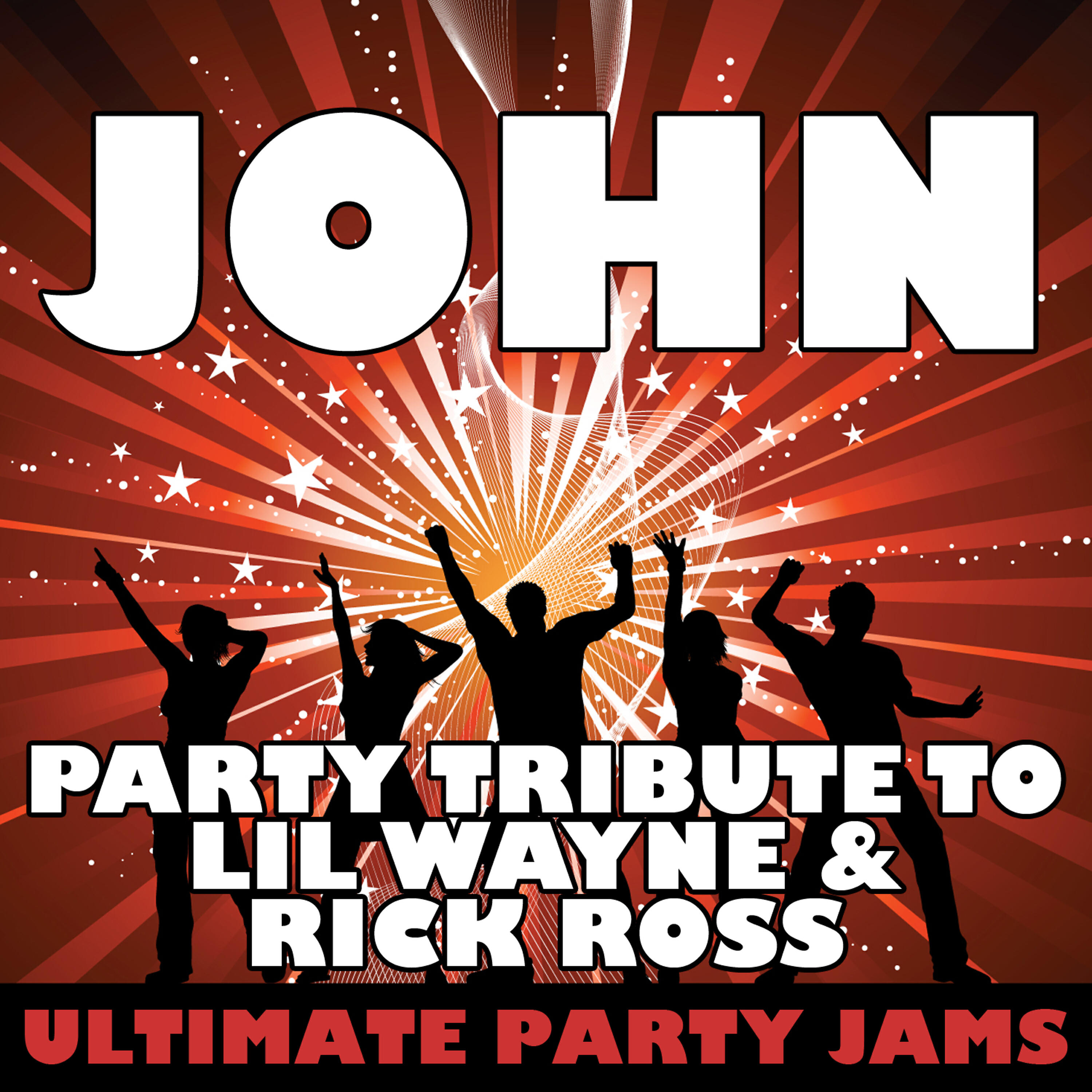 Ultimate Party Jams - John (Party Tribute to Lil Wayne & Rick Ross)